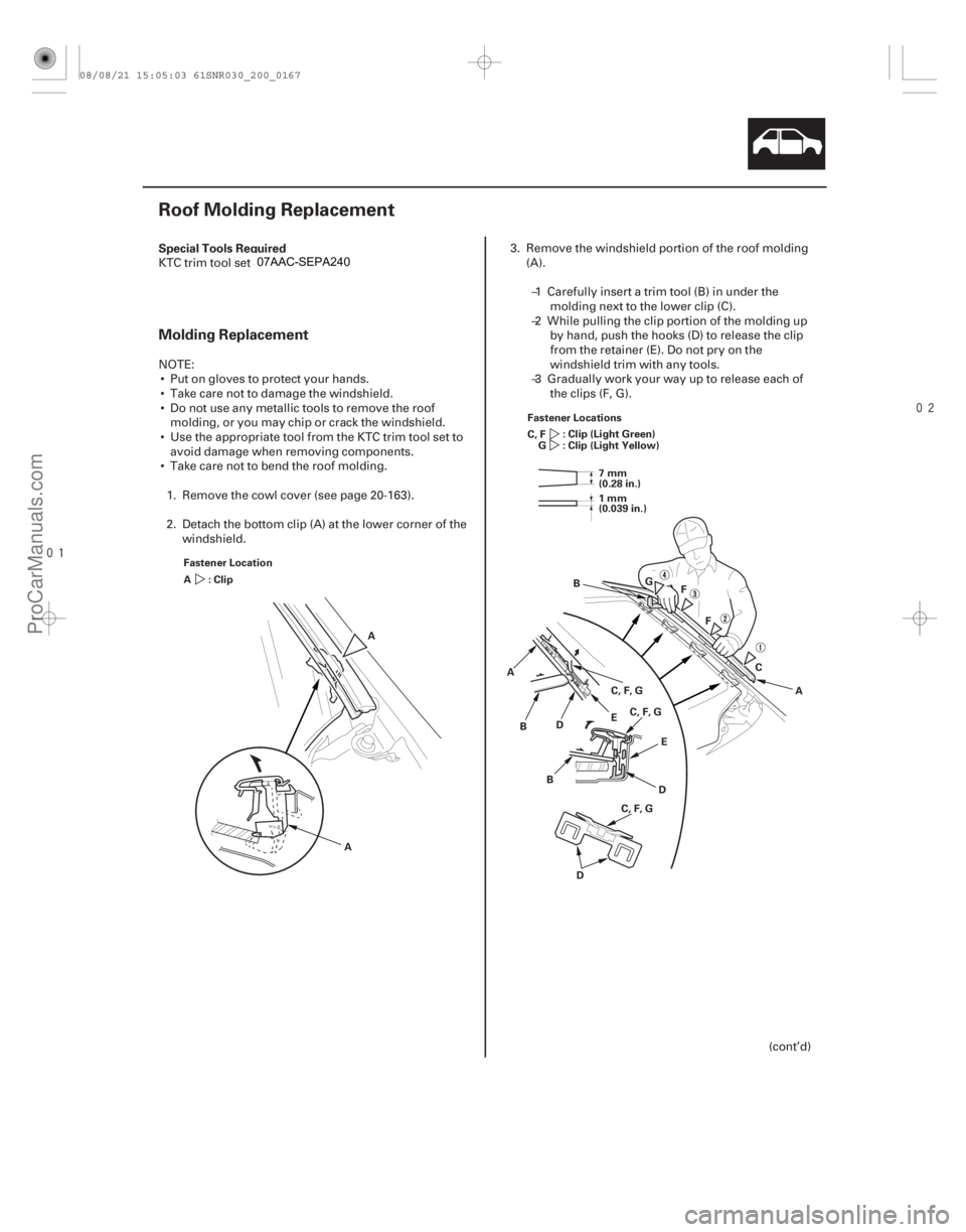 ACURA CSX 2006 Service Repair Manual
(#
)
Special Tools Required
Molding Replacement
20-165
Roof Molding Replacement
A
A
Fastener Location
: Clip
A Fastener Locations
: Clip (Light G ACURA CSX 2006 Service Repair Manual
(#
)
Special Tools Required
Molding Replacement
20-165
Roof Molding Replacement
A
A
Fastener Location
: Clip
A Fastener Locations
: Clip (Light G