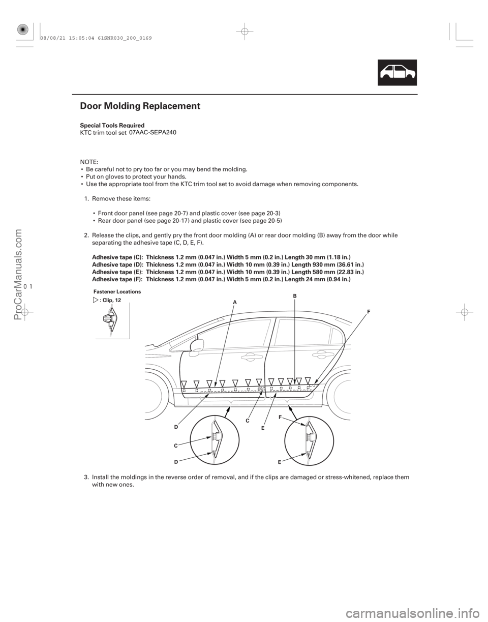 ACURA CSX 2006 Service Repair Manual
(#
)
S
pecial Tools Required
Adhesive tape (C): Thickness 1.2 mm (0.047 in.) Width 5 mm (0.2 in.) Length 30 mm (1.18 in.)
Adhesive tape (D): Thicknes ACURA CSX 2006 Service Repair Manual
(#
)
S
pecial Tools Required
Adhesive tape (C): Thickness 1.2 mm (0.047 in.) Width 5 mm (0.2 in.) Length 30 mm (1.18 in.)
Adhesive tape (D): Thicknes