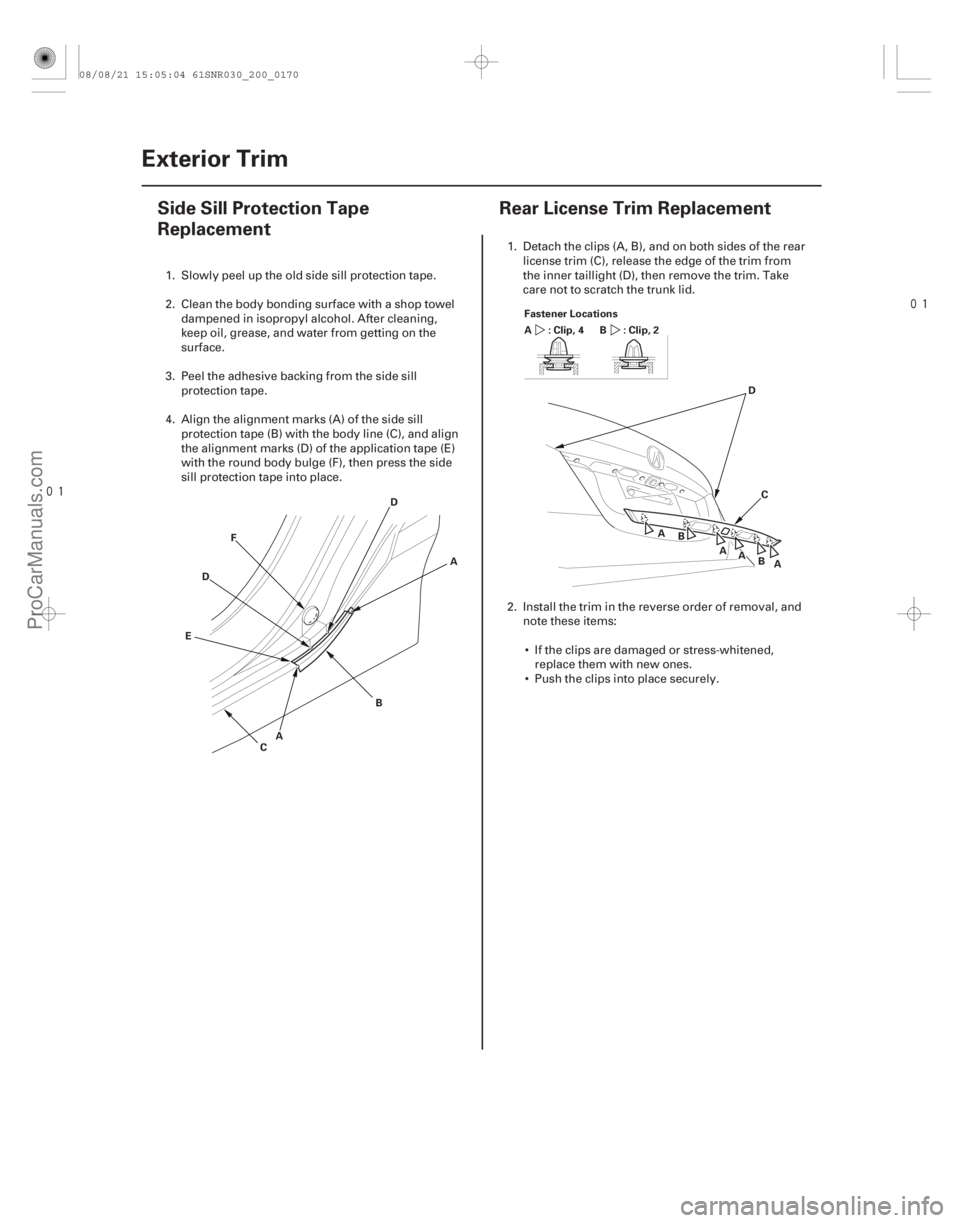 ACURA CSX 2006 Service Repair Manual
(#
)
(#
)
20-16820-168 Exterior Trim
Side Sill Protection Tape
Replacement
Rear License Trim Replac ACURA CSX 2006 Service Repair Manual
(#
)
(#
)
20-16820-168 Exterior Trim
Side Sill Protection Tape
Replacement
Rear License Trim Replac