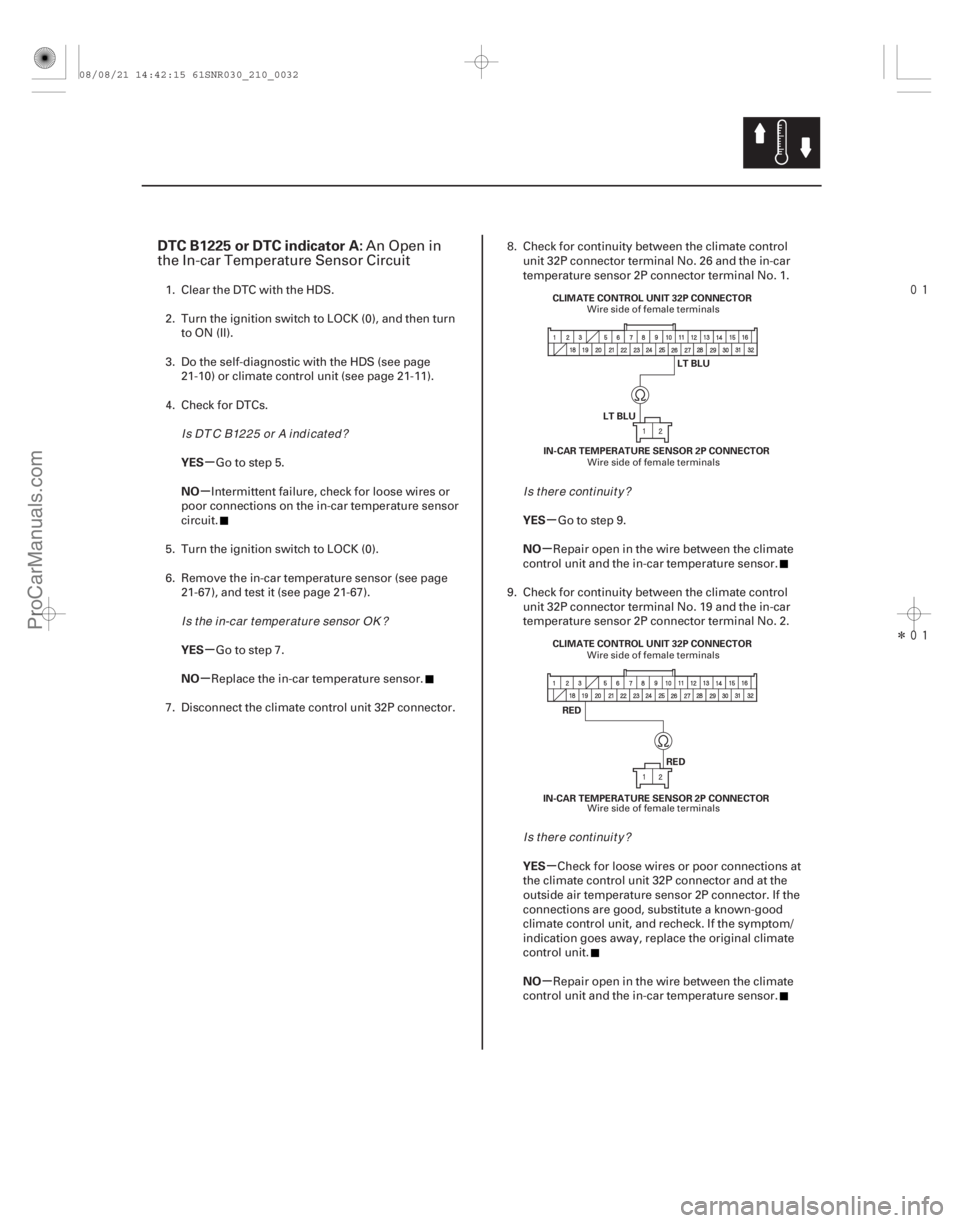ACURA CSX 2006 Service Repair Manual
Î
(#
.
)
µ
µ
µ
µ µ
µ
µ
µ
DTC B1225 or DTC indicator A:
YES
NO
YES
NO YES
NO
YES
NO
21-31
IN-CAR TEMPERATURE SENSOR 2P CONNECTOR
L ACURA CSX 2006 Service Repair Manual
Î
(#
.
)
µ
µ
µ
µ µ
µ
µ
µ
DTC B1225 or DTC indicator A:
YES
NO
YES
NO YES
NO
YES
NO
21-31
IN-CAR TEMPERATURE SENSOR 2P CONNECTOR
L