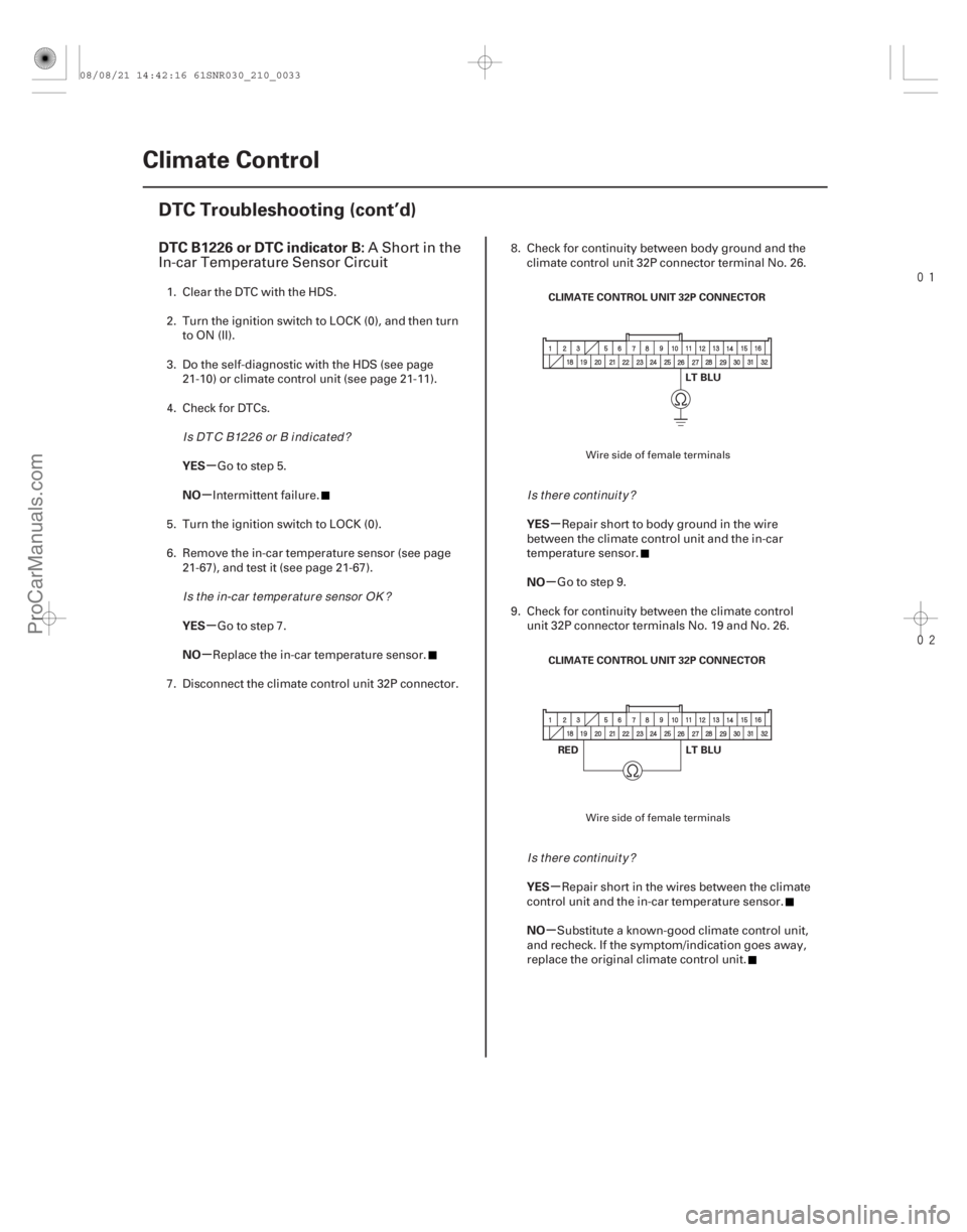 ACURA CSX 2006 Service Repair Manual
(#
.
)
µ
µ
µ
µ µ
µ
µ
µ
DTC B1226 or DTC indicator B:
YES
NO
YES
NO YES
NO
YES
NO
21-32Climate Control
DTC Troubleshooting (cont’ ACURA CSX 2006 Service Repair Manual
(#
.
)
µ
µ
µ
µ µ
µ
µ
µ
DTC B1226 or DTC indicator B:
YES
NO
YES
NO YES
NO
YES
NO
21-32Climate Control
DTC Troubleshooting (cont’