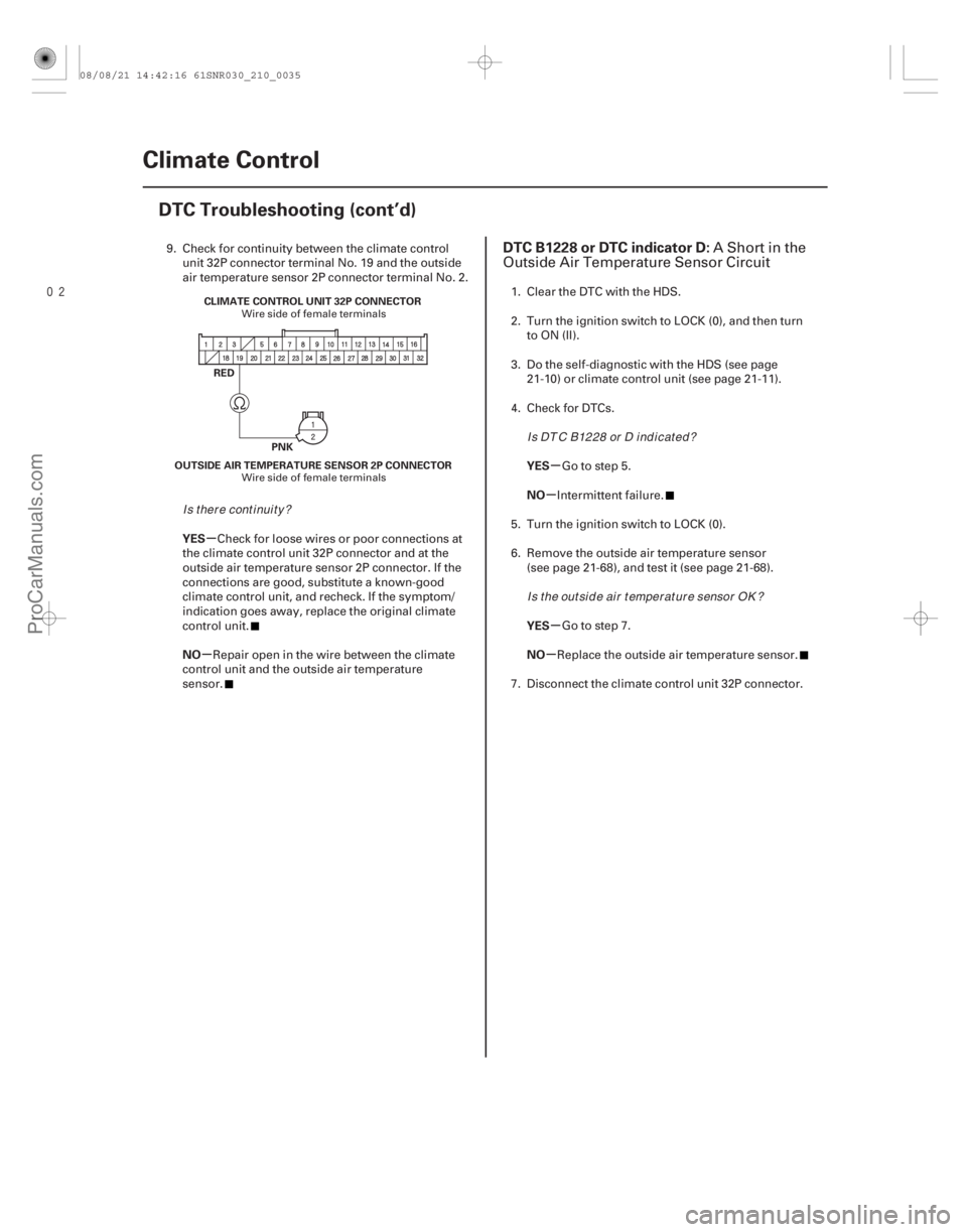 ACURA CSX 2006 Service Repair Manual
(#
.
)
µ
µ µ
µ
µ
µ
YES
NO YES
NO
YES
NO
DTC B1228 or DTC indicator D:
21-3421-34Climate Control
DTC Troubleshooting (cont’d)
PNK
OUTSIDE ACURA CSX 2006 Service Repair Manual
(#
.
)
µ
µ µ
µ
µ
µ
YES
NO YES
NO
YES
NO
DTC B1228 or DTC indicator D:
21-3421-34Climate Control
DTC Troubleshooting (cont’d)
PNK
OUTSIDE