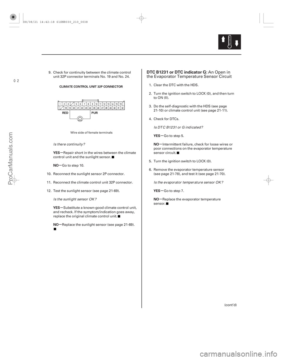 ACURA CSX 2006 Service Repair Manual
(#
.
)
µ
µ
µ
µ µ
µ
µ
µ
YES
NO
YES
NO YES
NO
YES
NO
DTC B1231 or DTC indicator G:
21-3721-37
RED
PUR
CLIMATE CONTROL UNIT 32P CONNECTOR
ACURA CSX 2006 Service Repair Manual
(#
.
)
µ
µ
µ
µ µ
µ
µ
µ
YES
NO
YES
NO YES
NO
YES
NO
DTC B1231 or DTC indicator G:
21-3721-37
RED
PUR
CLIMATE CONTROL UNIT 32P CONNECTOR