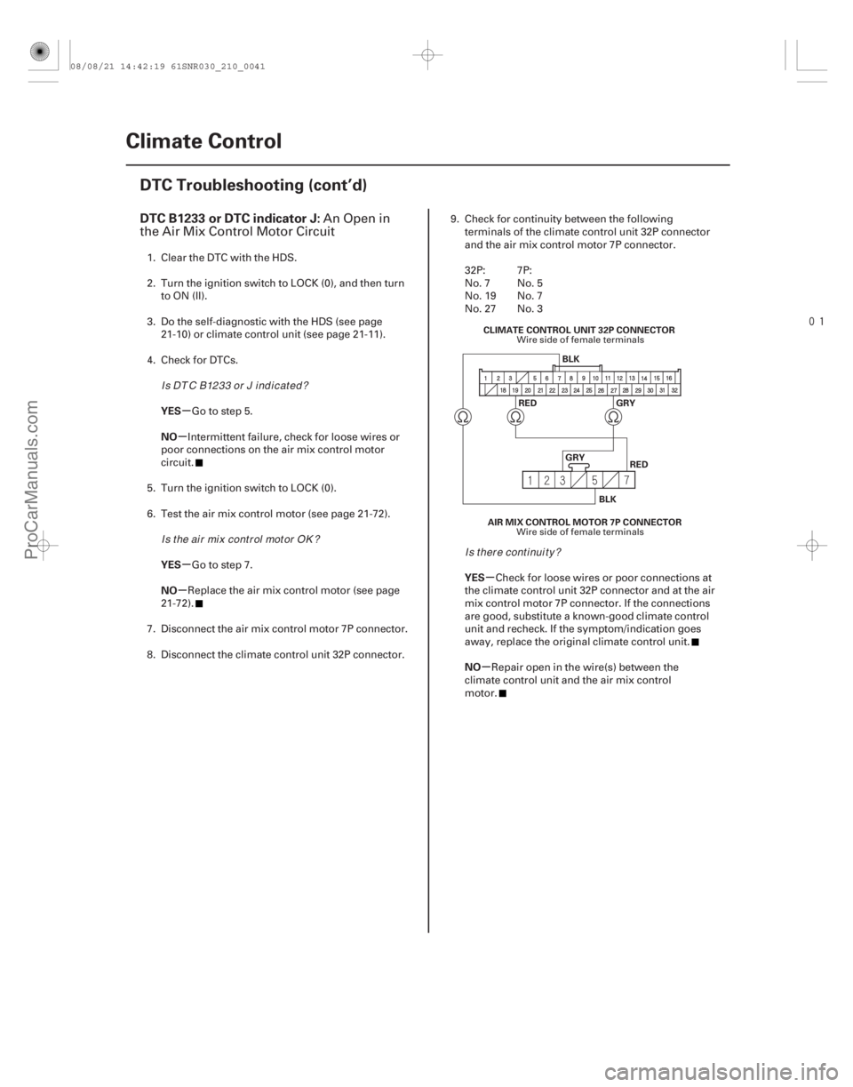 ACURA CSX 2006 Service Repair Manual
(#
.
)
µ
µ
µ
µ µ
µ
DTC B1233 or DTC indicator J:
YES
NO
YES
NO YES
NO
21-40Climate Control
DTC Troubleshooting (cont’d)
AIR MIX CONTROL M ACURA CSX 2006 Service Repair Manual
(#
.
)
µ
µ
µ
µ µ
µ
DTC B1233 or DTC indicator J:
YES
NO
YES
NO YES
NO
21-40Climate Control
DTC Troubleshooting (cont’d)
AIR MIX CONTROL M