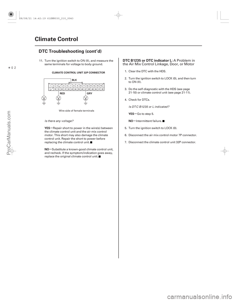 ACURA CSX 2006 Service Repair Manual Î
(#
.
)
µ
µ µ
µ
YES
NO YES
NO
DTC B1235 or DTC indicator L:
21-4221-42Climate Control
DTC Troubleshooting (cont’d)
RED
CLIMATE CONTROL UNIT ACURA CSX 2006 Service Repair Manual Î
(#
.
)
µ
µ µ
µ
YES
NO YES
NO
DTC B1235 or DTC indicator L:
21-4221-42Climate Control
DTC Troubleshooting (cont’d)
RED
CLIMATE CONTROL UNIT