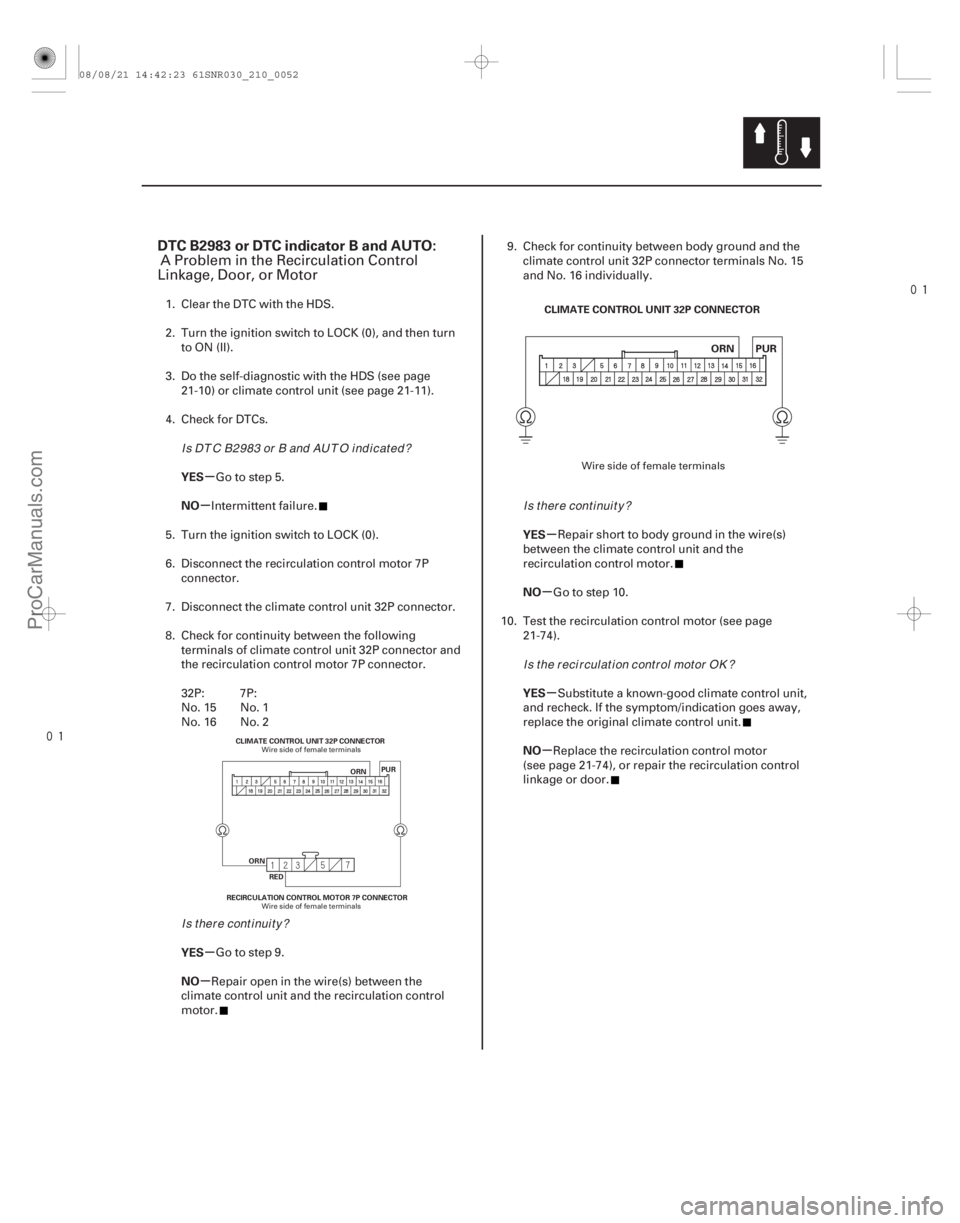 ACURA CSX 2006 Service Repair Manual
(#
.)
µ
µ
µ
µ µ
µ
µ
µ
DTC B2983 or DTC indicator B and AUTO:
YES
NO
YES
NO YES
NO
YES
NO
21-51
ORN
ORN
CLIMATE CONTROL UNIT 32P CO ACURA CSX 2006 Service Repair Manual
(#
.)
µ
µ
µ
µ µ
µ
µ
µ
DTC B2983 or DTC indicator B and AUTO:
YES
NO
YES
NO YES
NO
YES
NO
21-51
ORN
ORN
CLIMATE CONTROL UNIT 32P CO