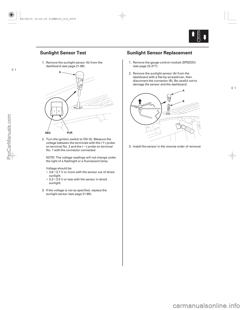 ACURA CSX 2006 Service Repair Manual ´
µ
µ
µ
(#
)
(#
)
21-6921-69
Sunlight Sensor Test Sunlight Sensor Replacement
REDPUR
A
A
B ACURA CSX 2006 Service Repair Manual ´
µ
µ
µ
(#
)
(#
)
21-6921-69
Sunlight Sensor Test Sunlight Sensor Replacement
REDPUR
A
A
B