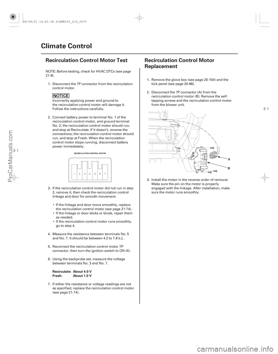 ACURA CSX 2006 Service Repair Manual
(#
)
(#
)
Recirculate: About 4.0 V
Fresh: About 1.0 V
21-7421-74 Climate Control
Recirculation Cont ACURA CSX 2006 Service Repair Manual
(#
)
(#
)
Recirculate: About 4.0 V
Fresh: About 1.0 V
21-7421-74 Climate Control
Recirculation Cont