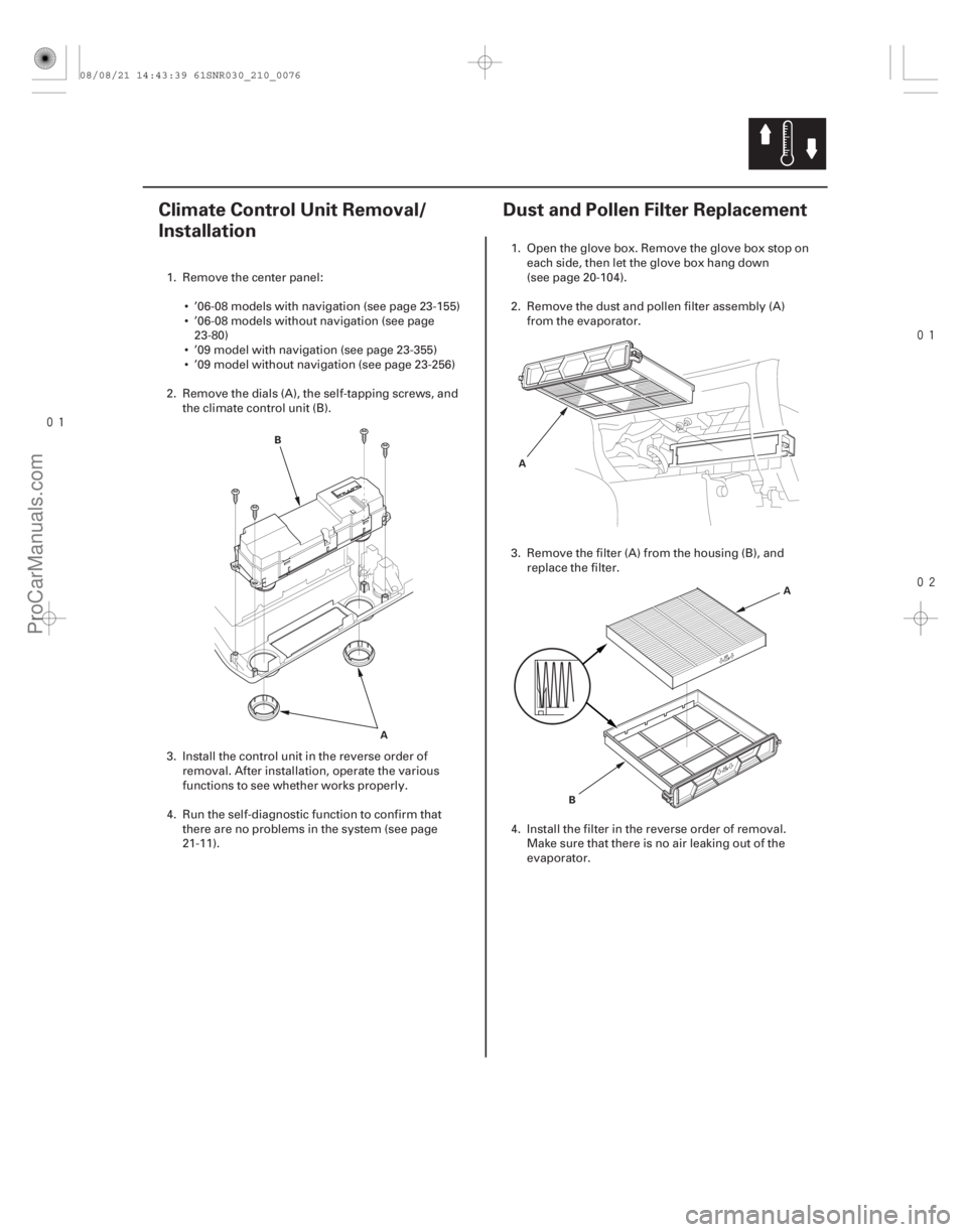 ACURA CSX 2006 Service Repair Manual
(#
)
(#
)
21-7521-75
Climate Control Unit Removal/
Installation Dust and Pollen Filter Replace ACURA CSX 2006 Service Repair Manual
(#
)
(#
)
21-7521-75
Climate Control Unit Removal/
Installation Dust and Pollen Filter Replace