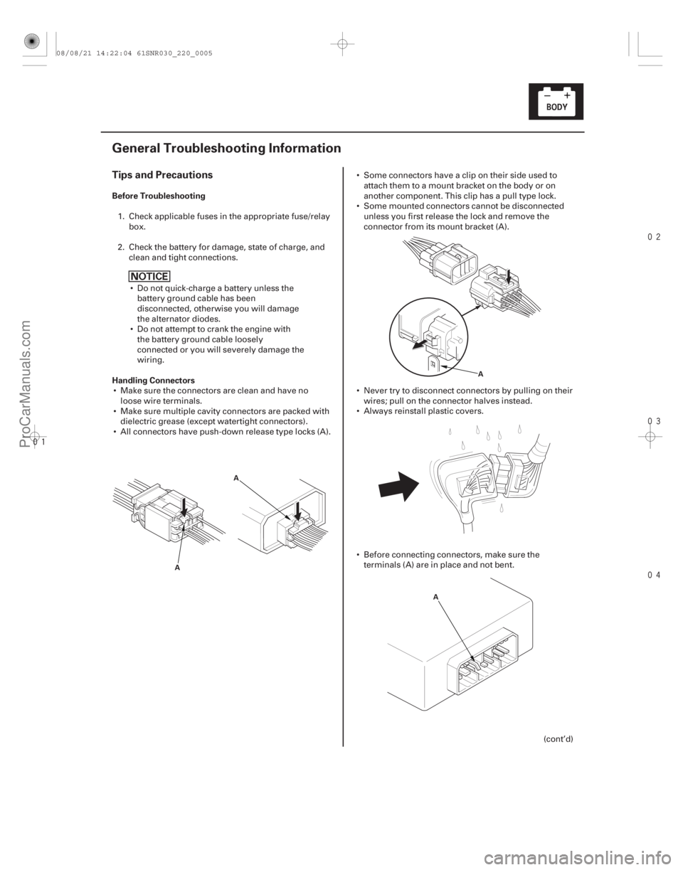 ACURA CSX 2006 Service Repair Manual
(#
)
Tips and Precautions
Before Troubleshooting
Handling Connectors
22-3
General Troubleshooting Information
A A A
A
1. Check applicab ACURA CSX 2006 Service Repair Manual
(#
)
Tips and Precautions
Before Troubleshooting
Handling Connectors
22-3
General Troubleshooting Information
A A A
A
1. Check applicab