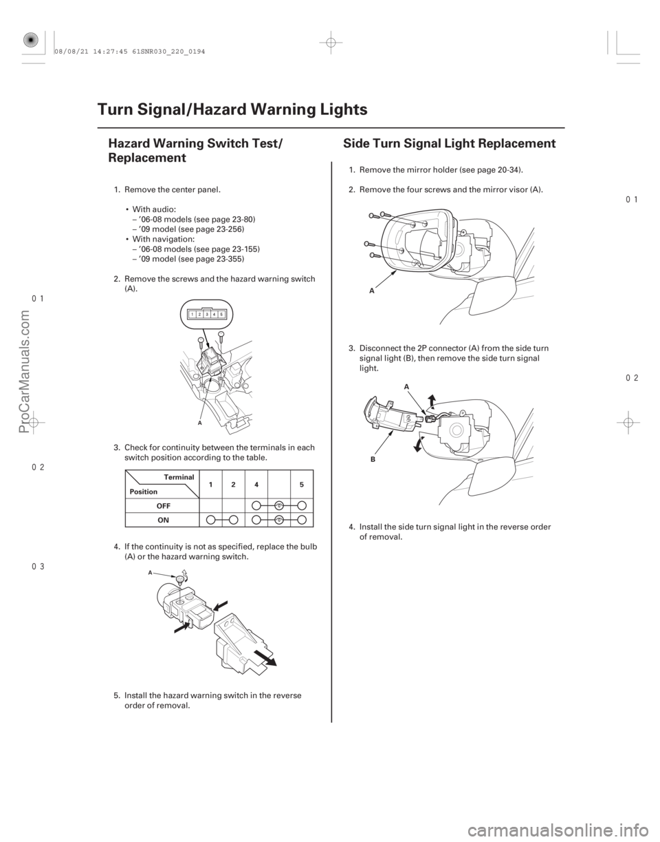 ACURA CSX 2006 Service Repair Manual
(#
)
(#
)
22-19222-192 Turn Signal/Hazard Warning Lights
Hazard Warning Switch Test/ ACURA CSX 2006 Service Repair Manual
(#
)
(#
)
22-19222-192 Turn Signal/Hazard Warning Lights
Hazard Warning Switch Test/