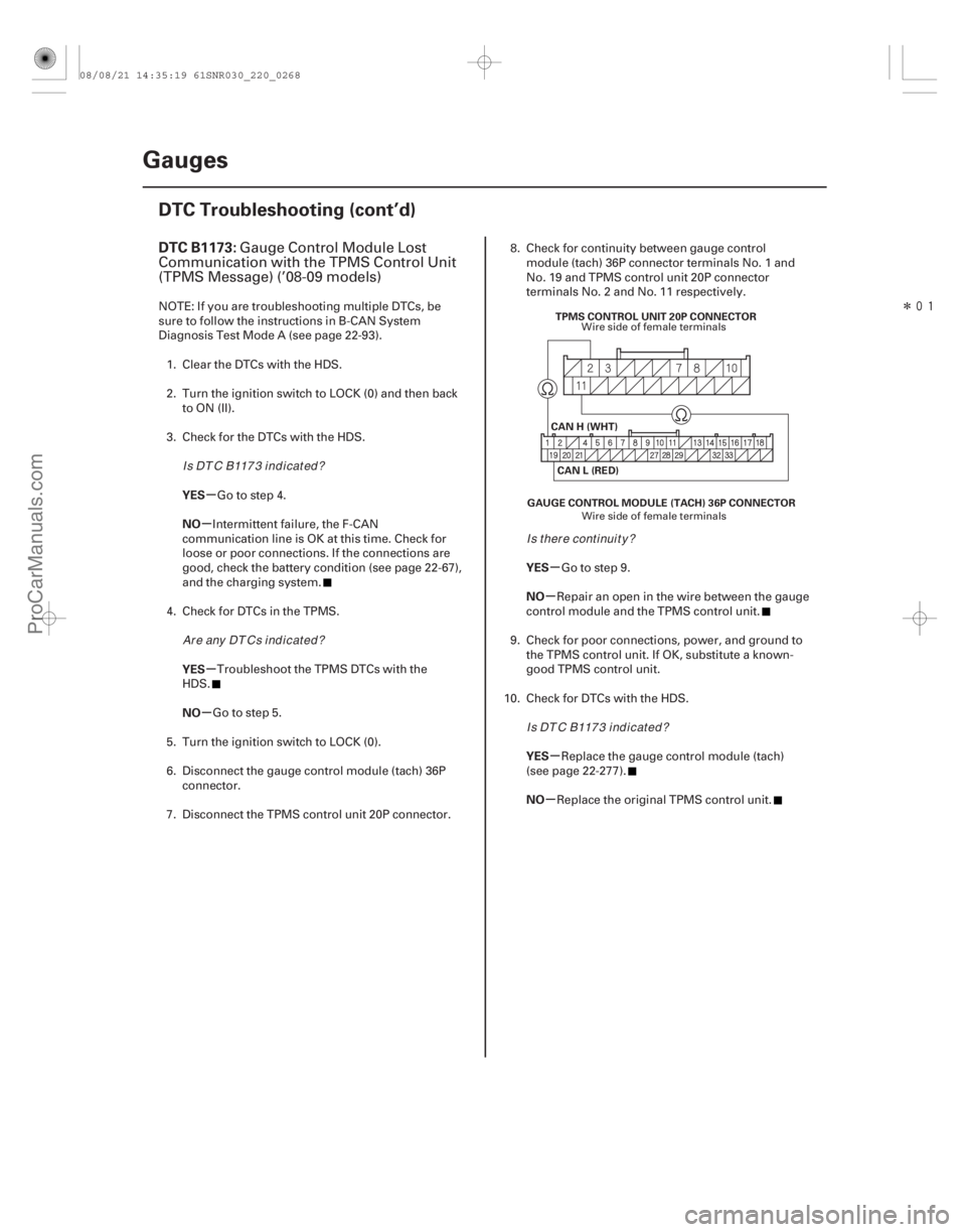 ACURA CSX 2006 Service Repair Manual Î
(#
.
)
µ
µ
µ
µ µ
µ
µ
µ
DTC B1173:
YES
NO
YES
NO YES
NO
YES
NO
22-266Gauges
DTC Troubleshooting (cont’d)
GAUGE CONTROL MODULE (TACH ACURA CSX 2006 Service Repair Manual Î
(#
.
)
µ
µ
µ
µ µ
µ
µ
µ
DTC B1173:
YES
NO
YES
NO YES
NO
YES
NO
22-266Gauges
DTC Troubleshooting (cont’d)
GAUGE CONTROL MODULE (TACH