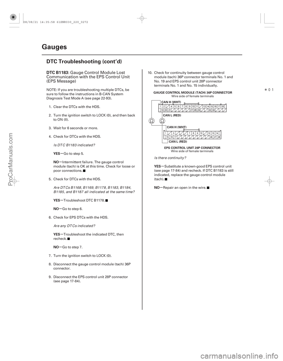 ACURA CSX 2006 Service Repair Manual Î
(#
.
)
µ
µ
µ
µ
µ
µ µ
µ
DTC B1183:
YES
NO
YES
NO
YES
NO YES
NO
22-270Gauges
DTC Troubleshooting (cont’d)
CAN L (RED)
CAN H (WHT)
EP ACURA CSX 2006 Service Repair Manual Î
(#
.
)
µ
µ
µ
µ
µ
µ µ
µ
DTC B1183:
YES
NO
YES
NO
YES
NO YES
NO
22-270Gauges
DTC Troubleshooting (cont’d)
CAN L (RED)
CAN H (WHT)
EP