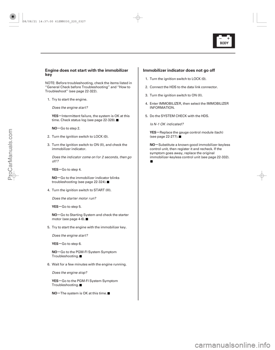 ACURA CSX 2006  Service Repair Manual (#)(#)
µ
µ
µ
µ
µ
µ
µ
µ
µ
µ µ
µ
Engine does not start with the immobilizer
key Immo