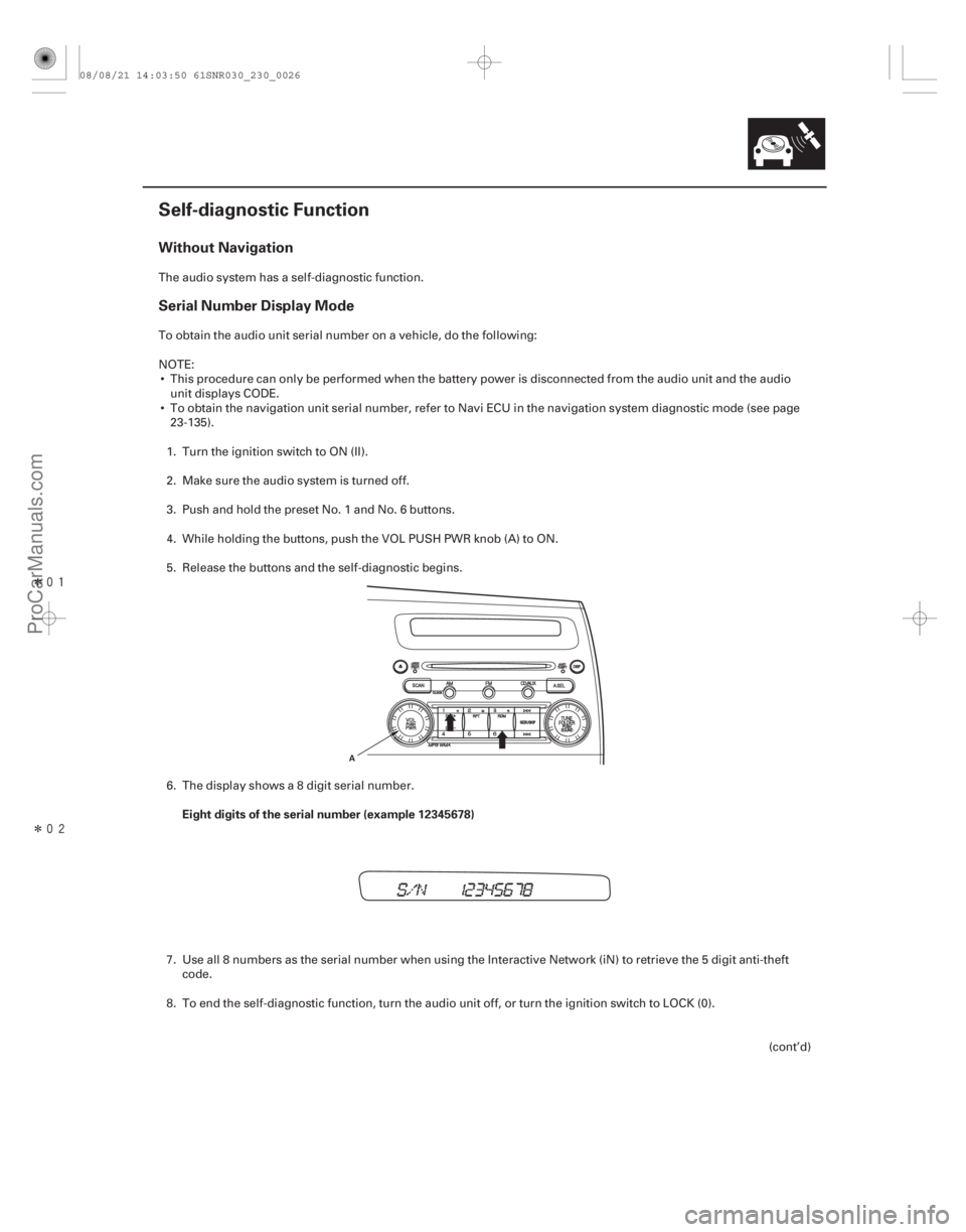 ACURA CSX 2006  Service Repair Manual Î
Î(##
)
Without Navigation
Serial Number Display Mode
Eight digits of the serial number (example 12345678)
23-23
Self-diagnostic Function
A
Th