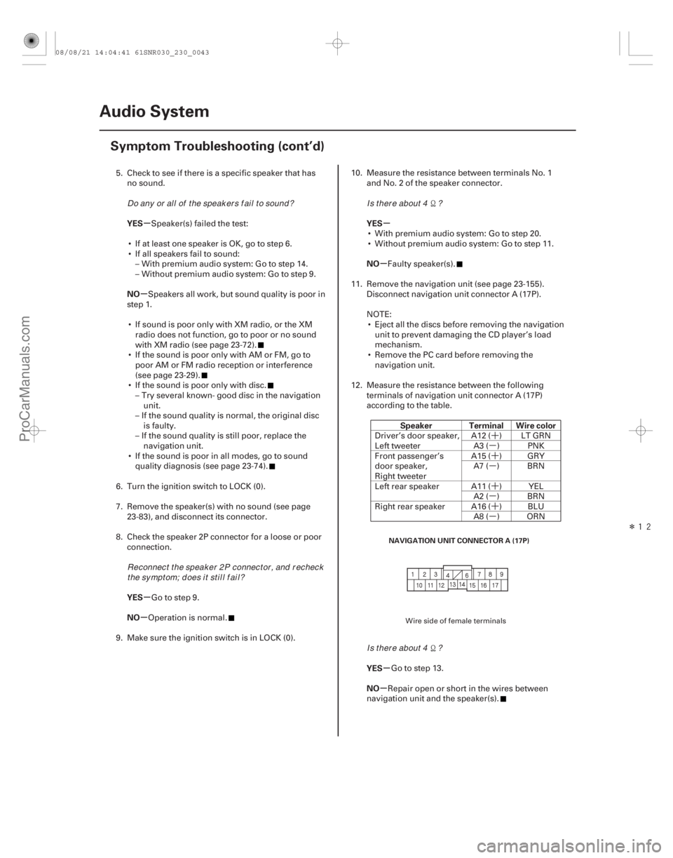 ACURA CSX 2006 Service Repair Manual ´
µ ´
µ
´
µ ´
µ
Î
µ
µ
µ
µ µ
µ
µ
µ
YES
NO
YES
NO
YES
NO
Speaker Terminal Wire color
YES
NO
23-40 Audio System
Symptom Troubleshooting (cont’d)
NAVIGATION UNIT CO ACURA CSX 2006 Service Repair Manual ´
µ ´
µ
´
µ ´
µ
Î
µ
µ
µ
µ µ
µ
µ
µ
YES
NO
YES
NO
YES
NO
Speaker Terminal Wire color
YES
NO
23-40 Audio System
Symptom Troubleshooting (cont’d)
NAVIGATION UNIT CO