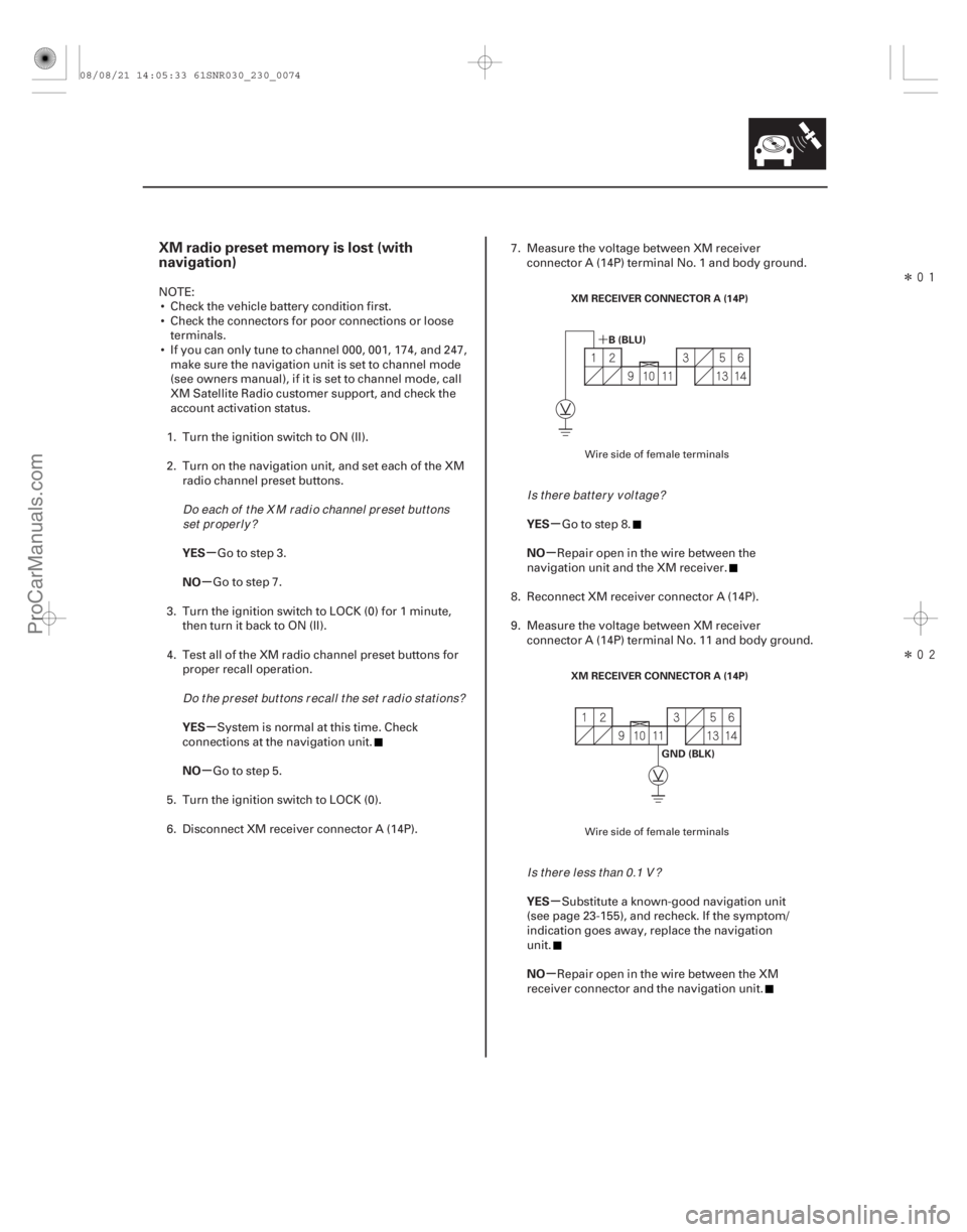 ACURA CSX 2006  Service Repair Manual Î
Î
(##
)
´
µ
µ
µ
µ µ
µ
µ
µ
XM radio preset memory is lost (with
navigation)
YES
NO
YES
NO YES
NO
YES
NO
23-71
XM RECEIVER CO