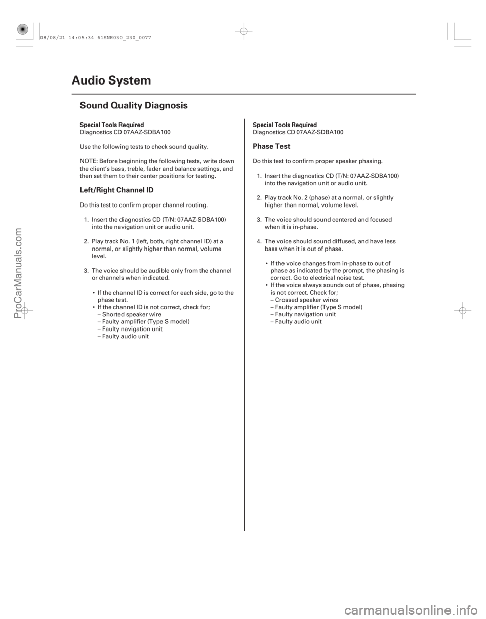 ACURA CSX 2006  Service Repair Manual (# 
)
 (# 
) Special Tools Required Special Tools Required
Left/Right Channel IDPhase Test
23-7423-74Audio Syst
