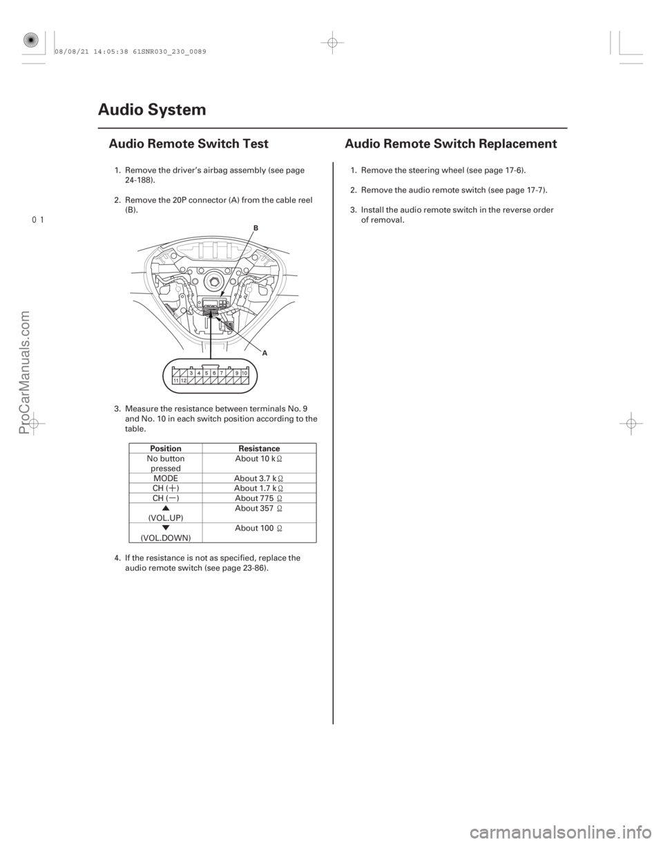 ACURA CSX 2006  Service Repair Manual ´
µ
Û
Ý

(# 





) (# 





 )Position Resistance
23-8623-86
Audio System
Audio Remote Switch Test
Audio Remo