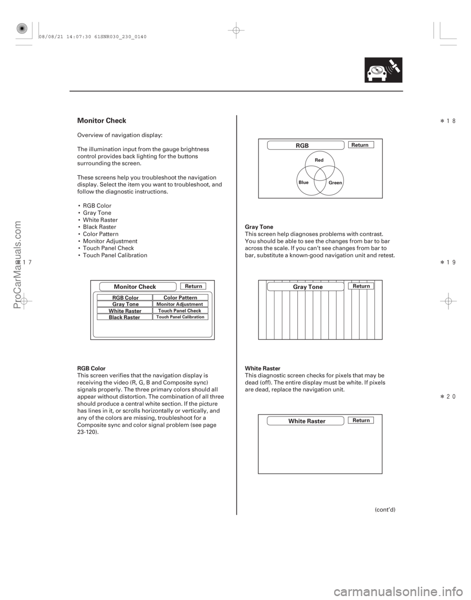 ACURA CSX 2006  Service Repair Manual Î
Î

Î

Î
Monitor Check
RGB ColorGray Tone
White Raster
23-137
Monitor Check
RGB
Gray Tone
White RasterReturn
RGB Color Gray Tone
White Raster Color Pattern
Black Raster Return
Re