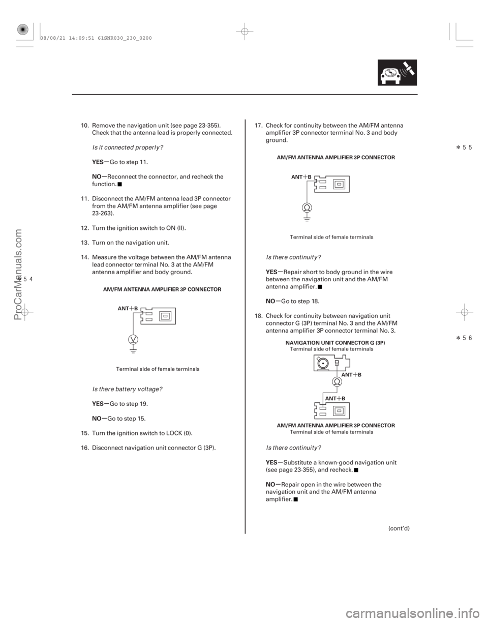 ACURA CSX 2006  Service Repair Manual ÎÎ
Î
´´
´
´
µ
µ
µ
µ µ
µ
µ
µ
YES
NO
YES
NO
YES
NO
YES
NO
23-197
AM/FM ANTENNA AMPLIFIER 3P CONNECTOR
ANT B AM/FM ANTENNA AMPLIFIER 3P CONNECTOR
ANT B
NAVIGATIO