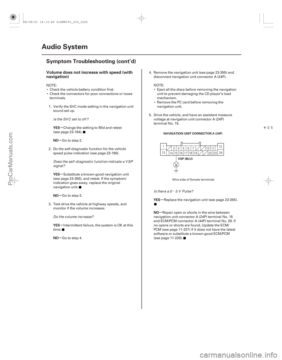 ACURA CSX 2006 Service Repair Manual µ
Î
(#
)
µ
µ
µ
µ
µ
µ µ
µ
Volume does not increase with speed (with
navigation)
YES
NO
YES
NO
YES
NO YES
NO
23-222Audio System
Symp ACURA CSX 2006 Service Repair Manual µ
Î
(#
)
µ
µ
µ
µ
µ
µ µ
µ
Volume does not increase with speed (with
navigation)
YES
NO
YES
NO
YES
NO YES
NO
23-222Audio System
Symp