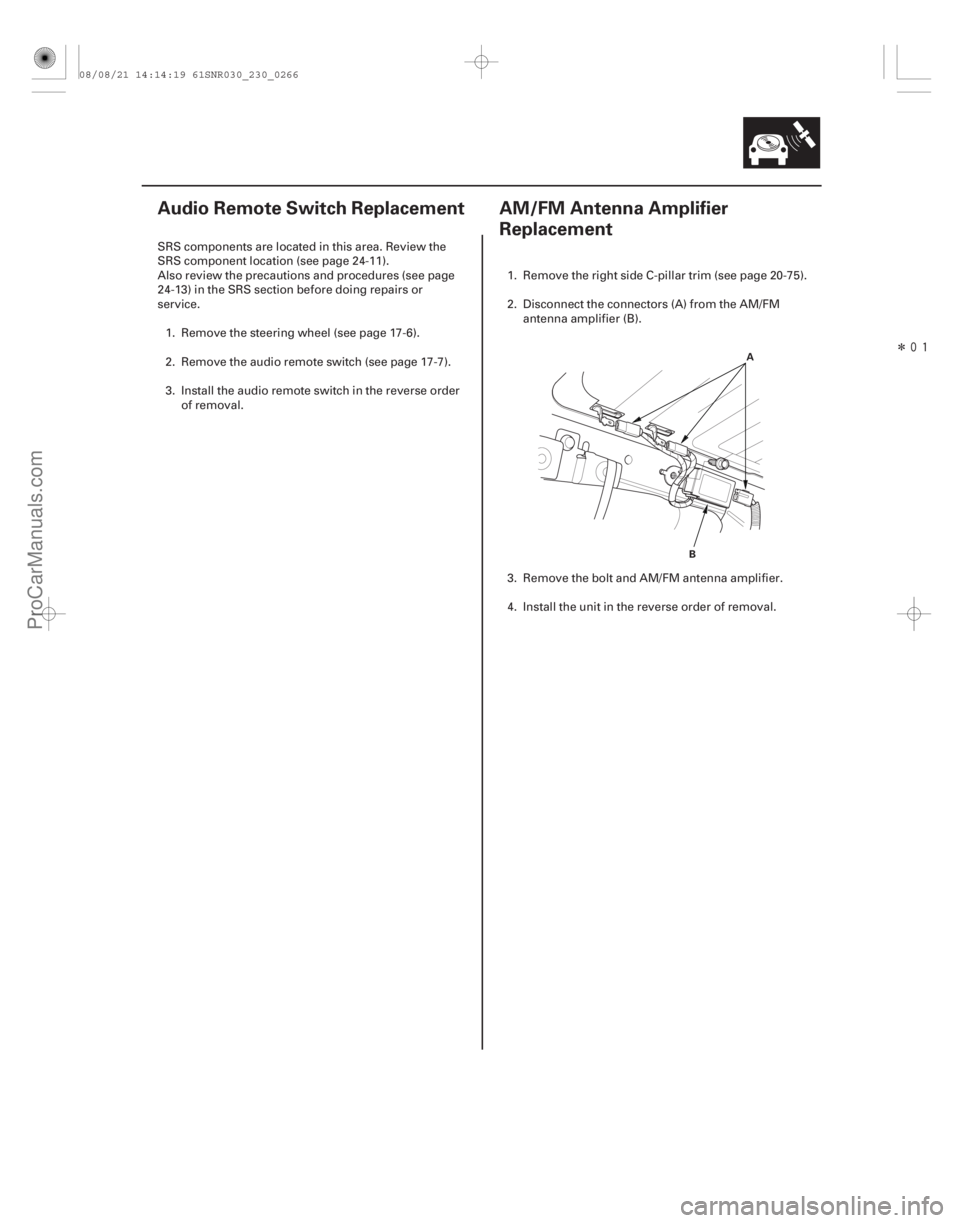 ACURA CSX 2006  Service Repair Manual (#





 )Î
(#



 )
23-26323-263
Audio Remote Switch Replacement AM/FM Antenna Amplifier Replacement
A
B
SRS co