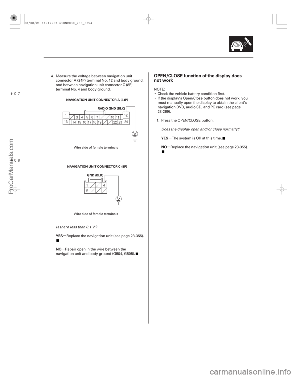 ACURA CSX 2006 Service Repair Manual Î
Î
(##
)
µ
µ µ
µ
YES
NO YES
NO
OPEN/CLOSE function of the display does
not work
23-35123-351
NAVIGATION UNIT CONNECTOR A (24P)
RADIO G ACURA CSX 2006 Service Repair Manual Î
Î
(##
)
µ
µ µ
µ
YES
NO YES
NO
OPEN/CLOSE function of the display does
not work
23-35123-351
NAVIGATION UNIT CONNECTOR A (24P)
RADIO G