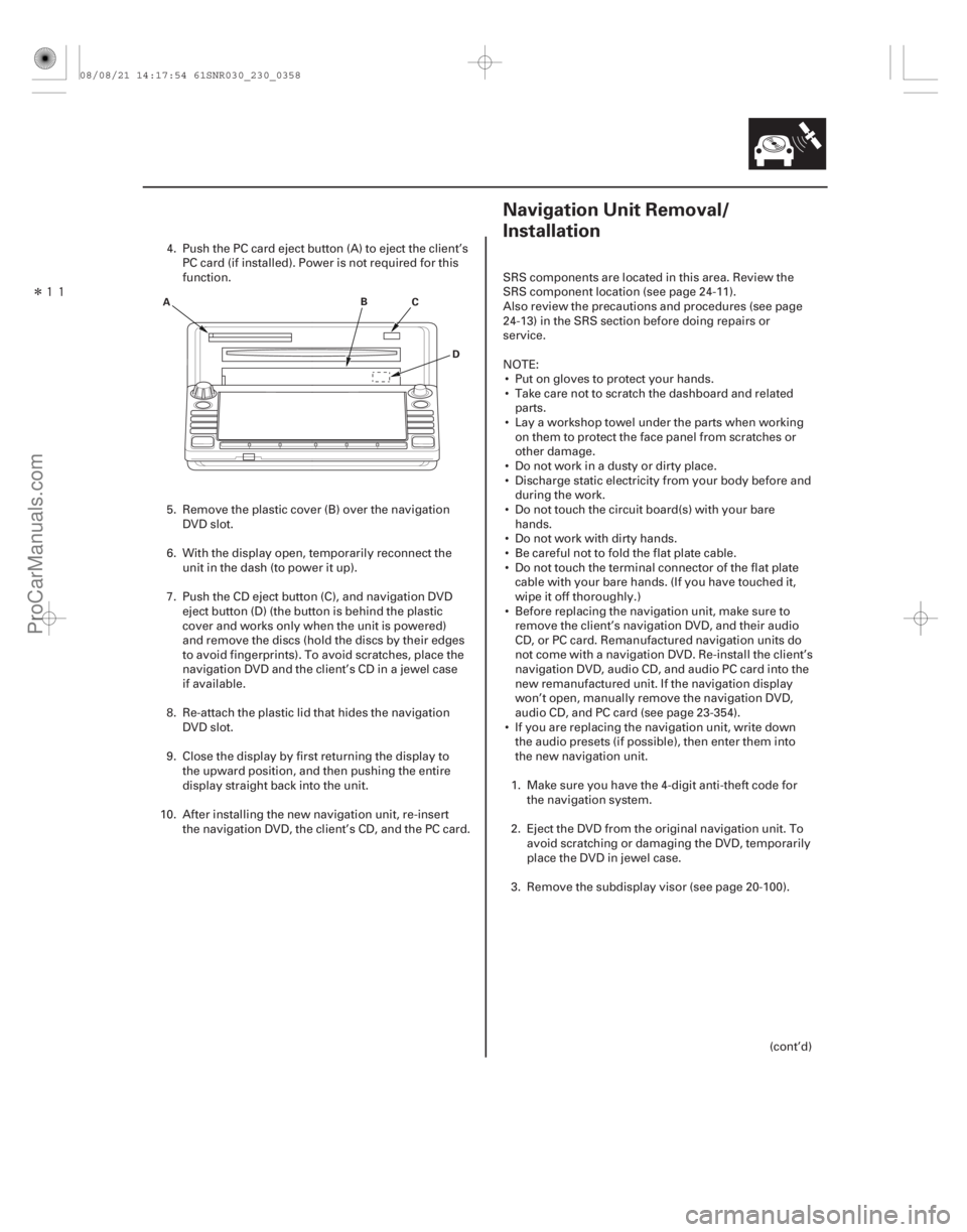 ACURA CSX 2006 Service Repair Manual Î
(##
)
23-35523-355
Navigation Unit Removal/
Installation
AB
C
D
4. Push the PC card eject button (A) to eject the client’sPC card (if installed). ACURA CSX 2006 Service Repair Manual Î
(##
)
23-35523-355
Navigation Unit Removal/
Installation
AB
C
D
4. Push the PC card eject button (A) to eject the client’sPC card (if installed).
