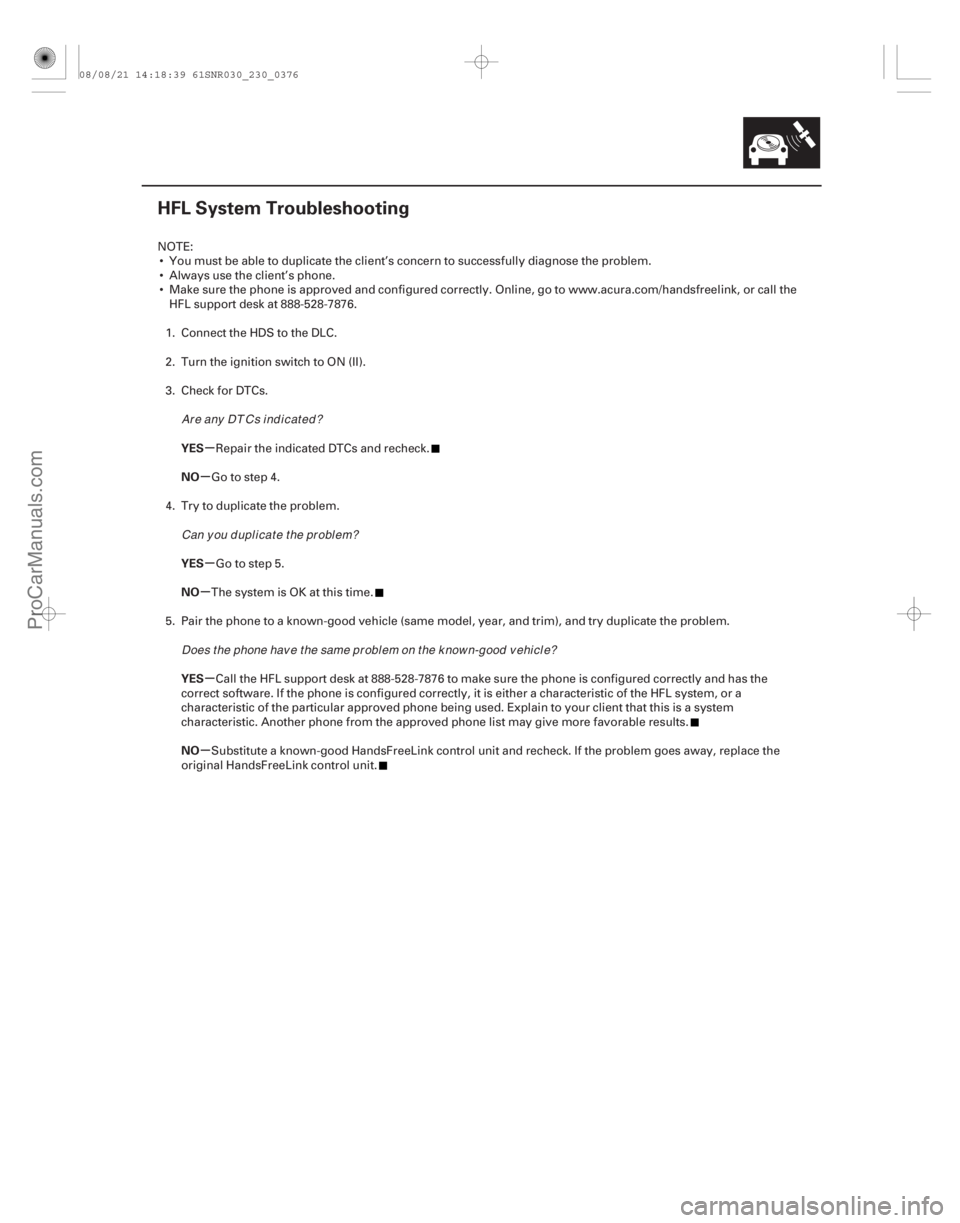 ACURA CSX 2006 Service Repair Manual (##
)
µ
µ
µ
µ
µ
µ
YES
NO
YES
NO
YES
NO
23-373
HFL System Troubleshooting
NOTE:
You must be able to duplicate the client’s concern to success ACURA CSX 2006 Service Repair Manual (##
)
µ
µ
µ
µ
µ
µ
YES
NO
YES
NO
YES
NO
23-373
HFL System Troubleshooting
NOTE:
You must be able to duplicate the client’s concern to success