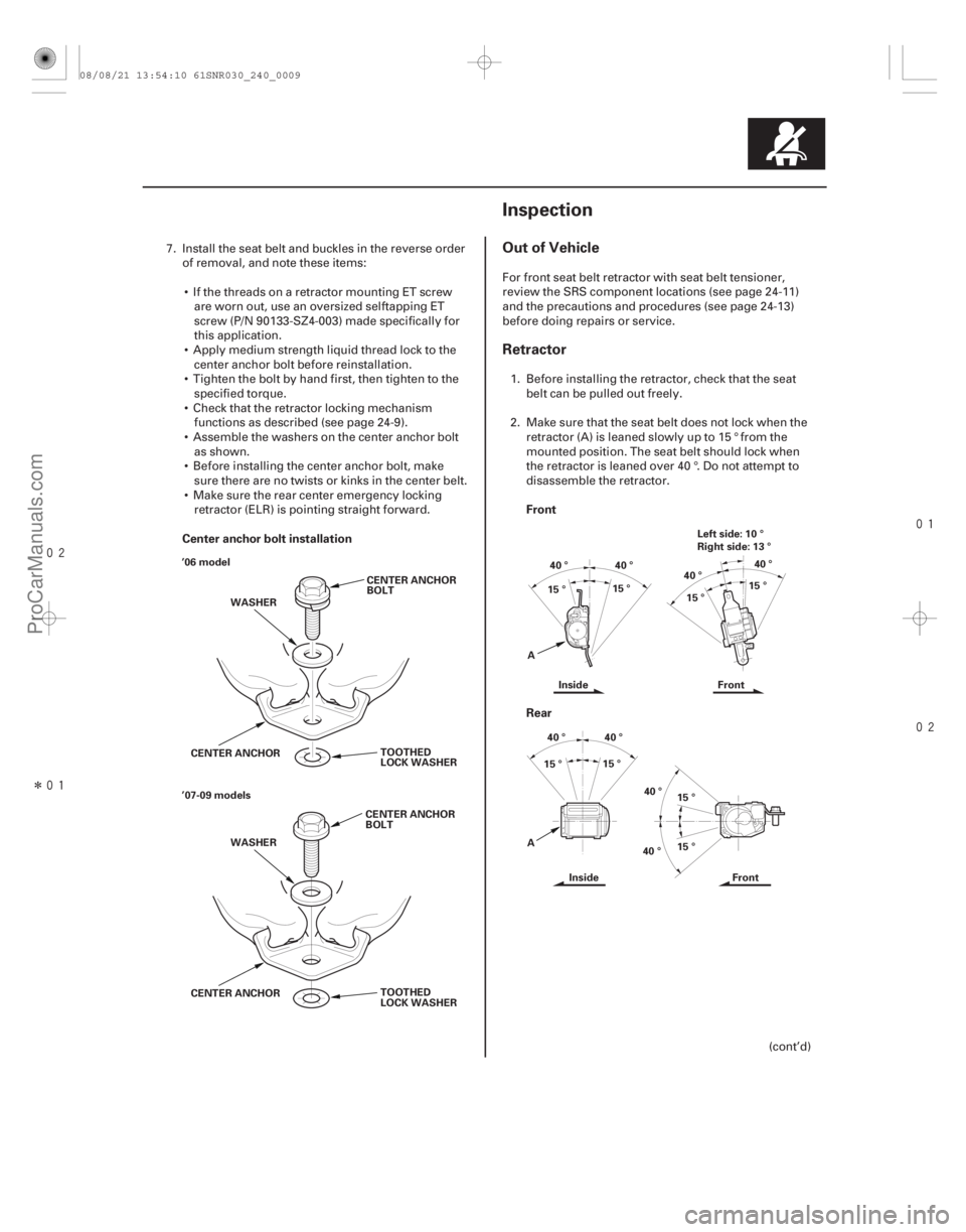 ACURA CSX 2006 Service Repair Manual
Î
(#
")
Center anchor bolt installation
Front
Rear
Out of Vehicle
Retractor
24-924-9
Inspection
CENTER ANCHOR
BOLT
WASHER
TOOTHED
LOCK ACURA CSX 2006 Service Repair Manual
Î
(#
")
Center anchor bolt installation
Front
Rear
Out of Vehicle
Retractor
24-924-9
Inspection
CENTER ANCHOR
BOLT
WASHER
TOOTHED
LOCK