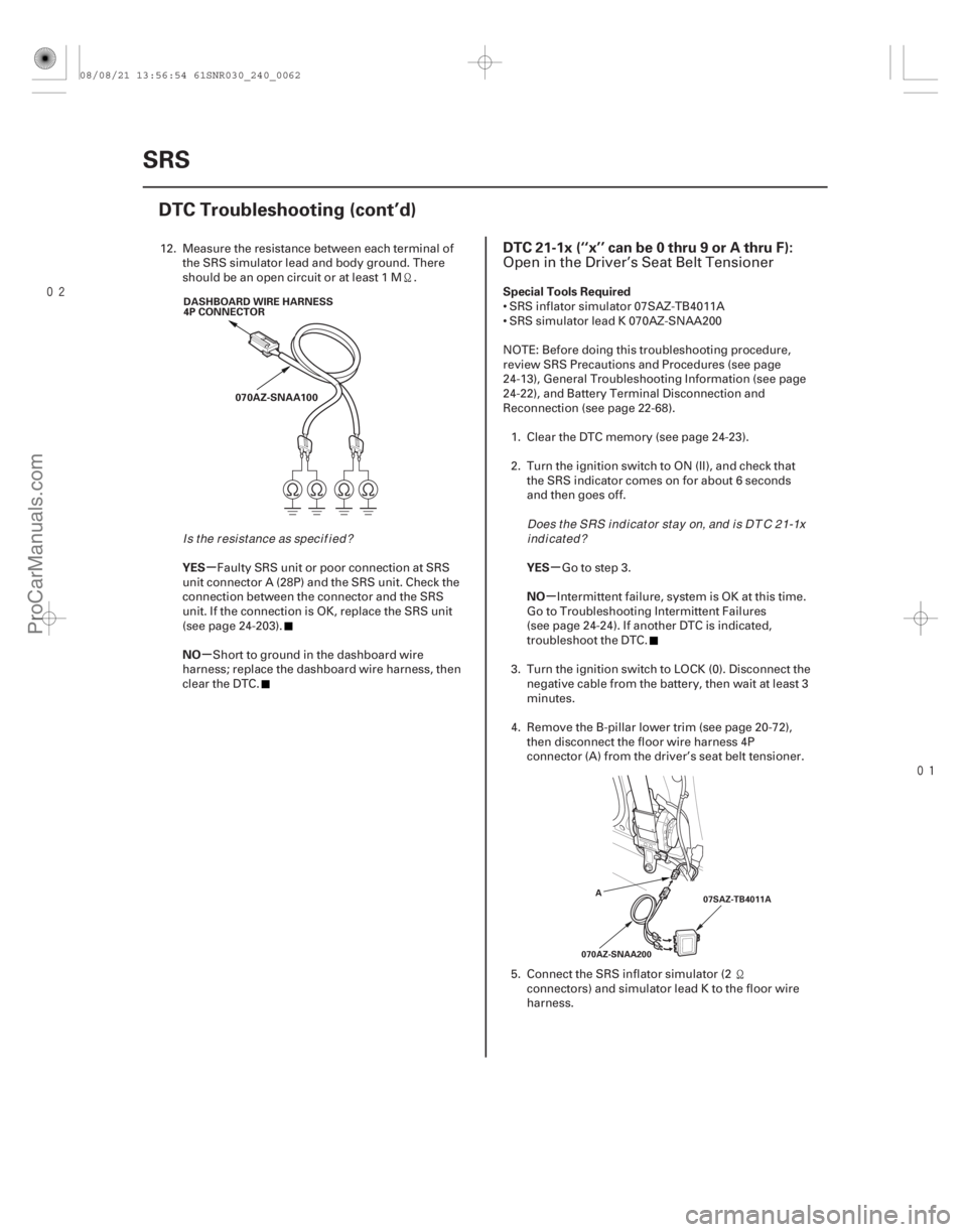 ACURA CSX 2006 Service Repair Manual
(#
-)
µ
µ µ
µ
YES
NO Special Tools Required
YES
NO
DTC 21-1x (‘‘x’’ can be 0 thru 9 or A thru F):
24-6224-62SRS
DTC Troubleshooti ACURA CSX 2006 Service Repair Manual
(#
-)
µ
µ µ
µ
YES
NO Special Tools Required
YES
NO
DTC 21-1x (‘‘x’’ can be 0 thru 9 or A thru F):
24-6224-62SRS
DTC Troubleshooti