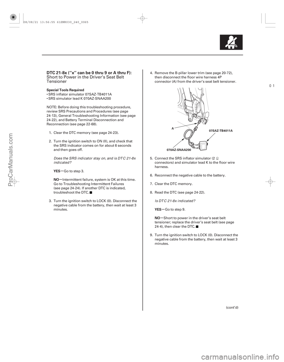 ACURA CSX 2006 Service Repair Manual
(#
-)
µ
µ
µ
µ
DTC 21-8x (‘‘x’’ can be 0 thru 9 or A thru F):
Special Tools Required
YES
NO YES
NO
24-65
070AZ-SNAA20007SAZ-TB4011A
A
S ACURA CSX 2006 Service Repair Manual
(#
-)
µ
µ
µ
µ
DTC 21-8x (‘‘x’’ can be 0 thru 9 or A thru F):
Special Tools Required
YES
NO YES
NO
24-65
070AZ-SNAA20007SAZ-TB4011A
A
S