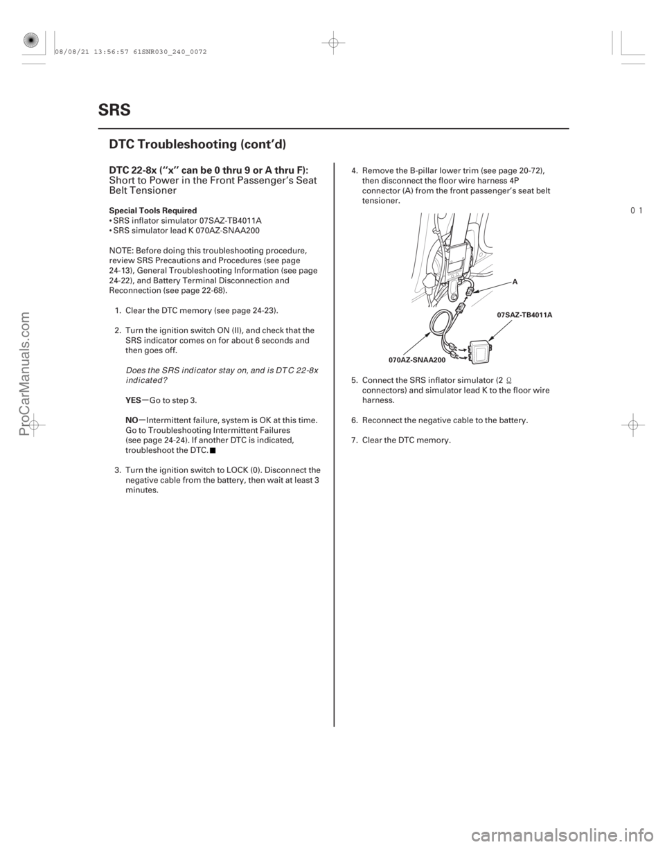 ACURA CSX 2006 Service Repair Manual
(#
-)
µ
µ
DTC 22-8x (‘‘x’’ can be 0 thru 9 or A thru F):
Special Tools Required
YES
NO
24-72SRS
DTC Troubleshooting (cont’d)
A
070AZ-SNA ACURA CSX 2006 Service Repair Manual
(#
-)
µ
µ
DTC 22-8x (‘‘x’’ can be 0 thru 9 or A thru F):
Special Tools Required
YES
NO
24-72SRS
DTC Troubleshooting (cont’d)
A
070AZ-SNA