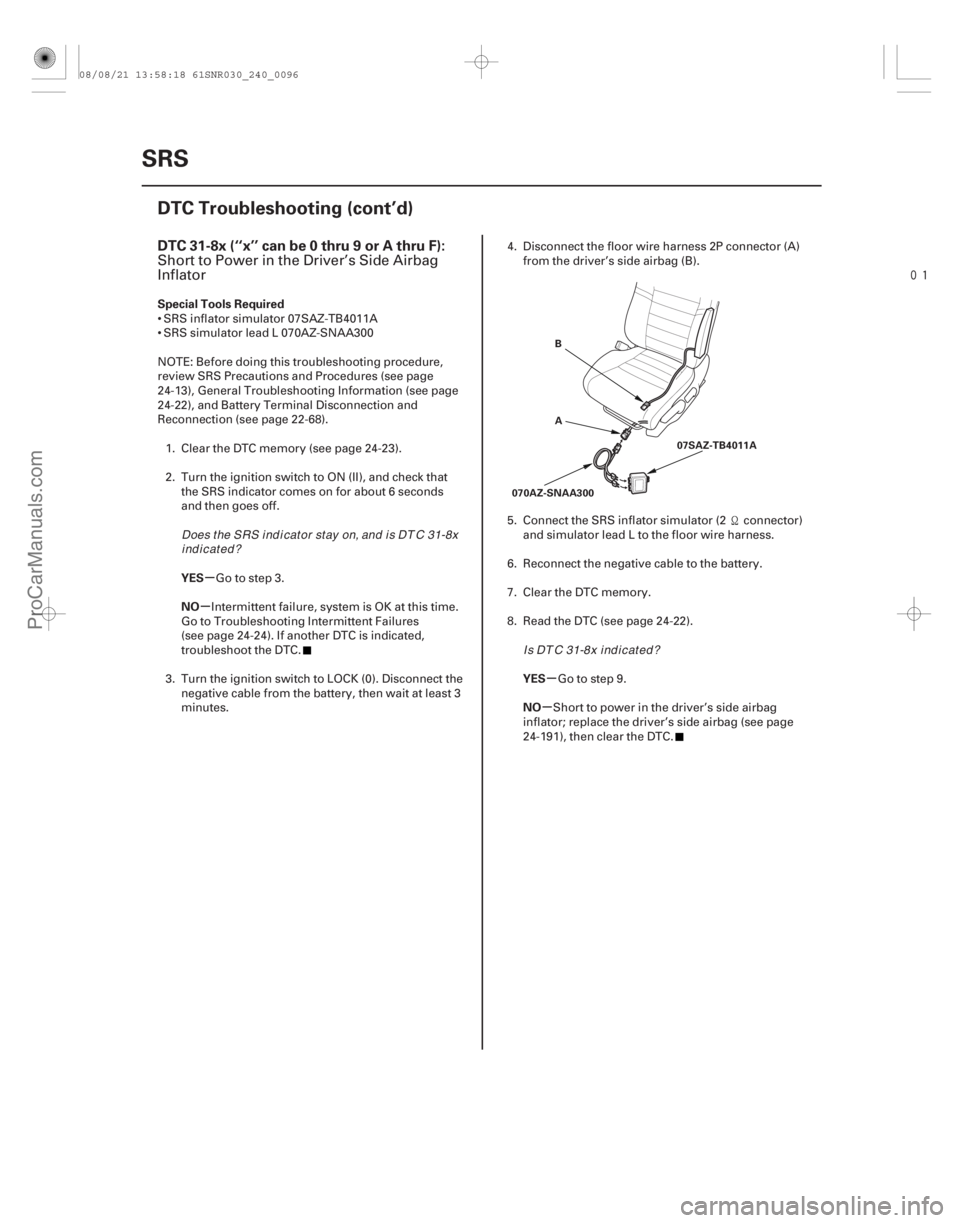 ACURA CSX 2006  Service Repair Manual 
(# 

-)
µ
µ
µ
µ
DTC 31-8x (‘‘x’’ can be 0 thru 9 or A thru F):
Special Tools Required
YES
NO YES
NO
24-96SRS
DTC Troubleshooting (cont