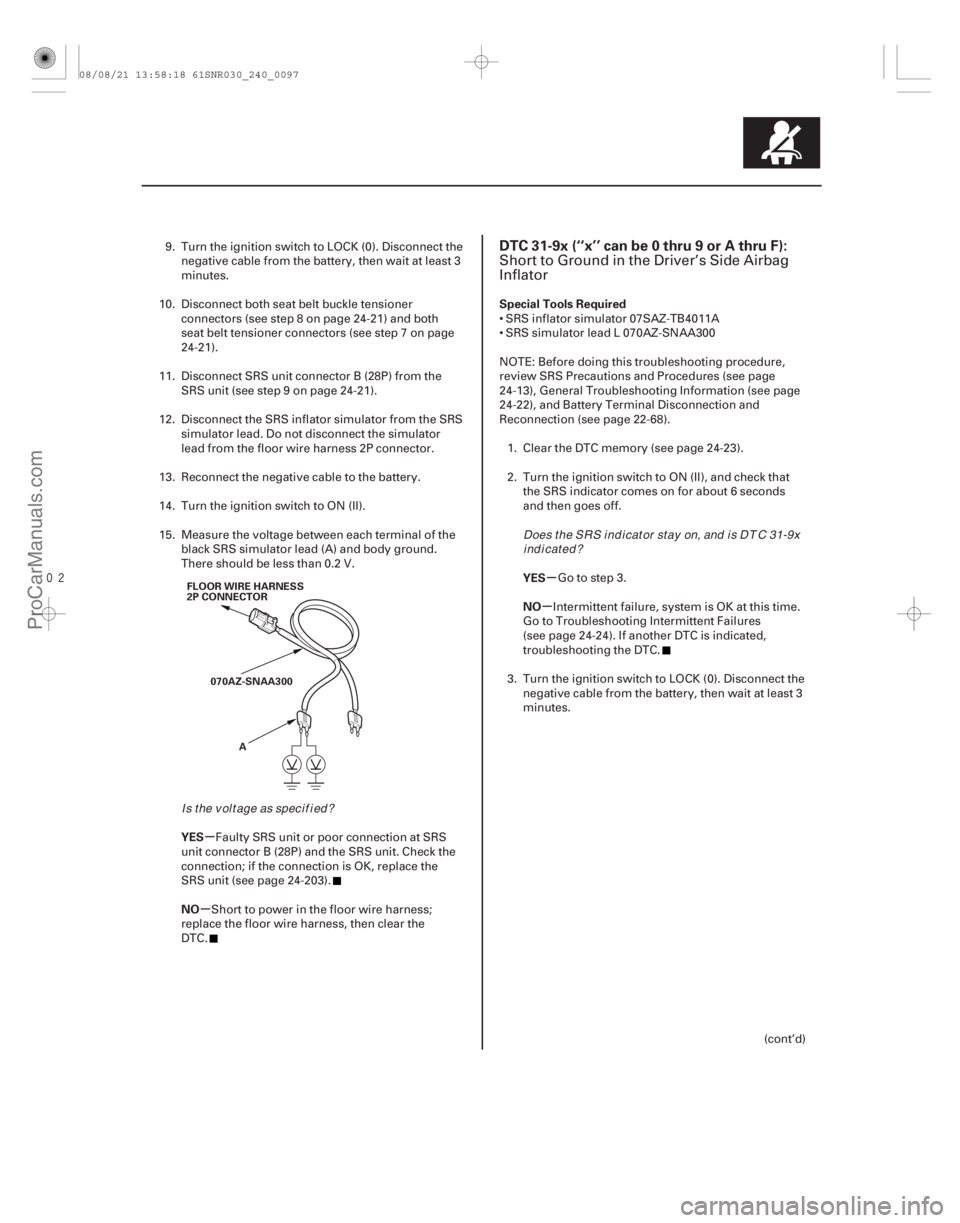 ACURA CSX 2006 Service Repair Manual
(#
-)
µ
µ µ
µ
YES
NO Special Tools Required
YES
NO
DTC 31-9x (‘‘x’’ can be 0 thru 9 or A thru F):
24-9724-97
FLOOR WIRE HARNESS
2P CON ACURA CSX 2006 Service Repair Manual
(#
-)
µ
µ µ
µ
YES
NO Special Tools Required
YES
NO
DTC 31-9x (‘‘x’’ can be 0 thru 9 or A thru F):
24-9724-97
FLOOR WIRE HARNESS
2P CON