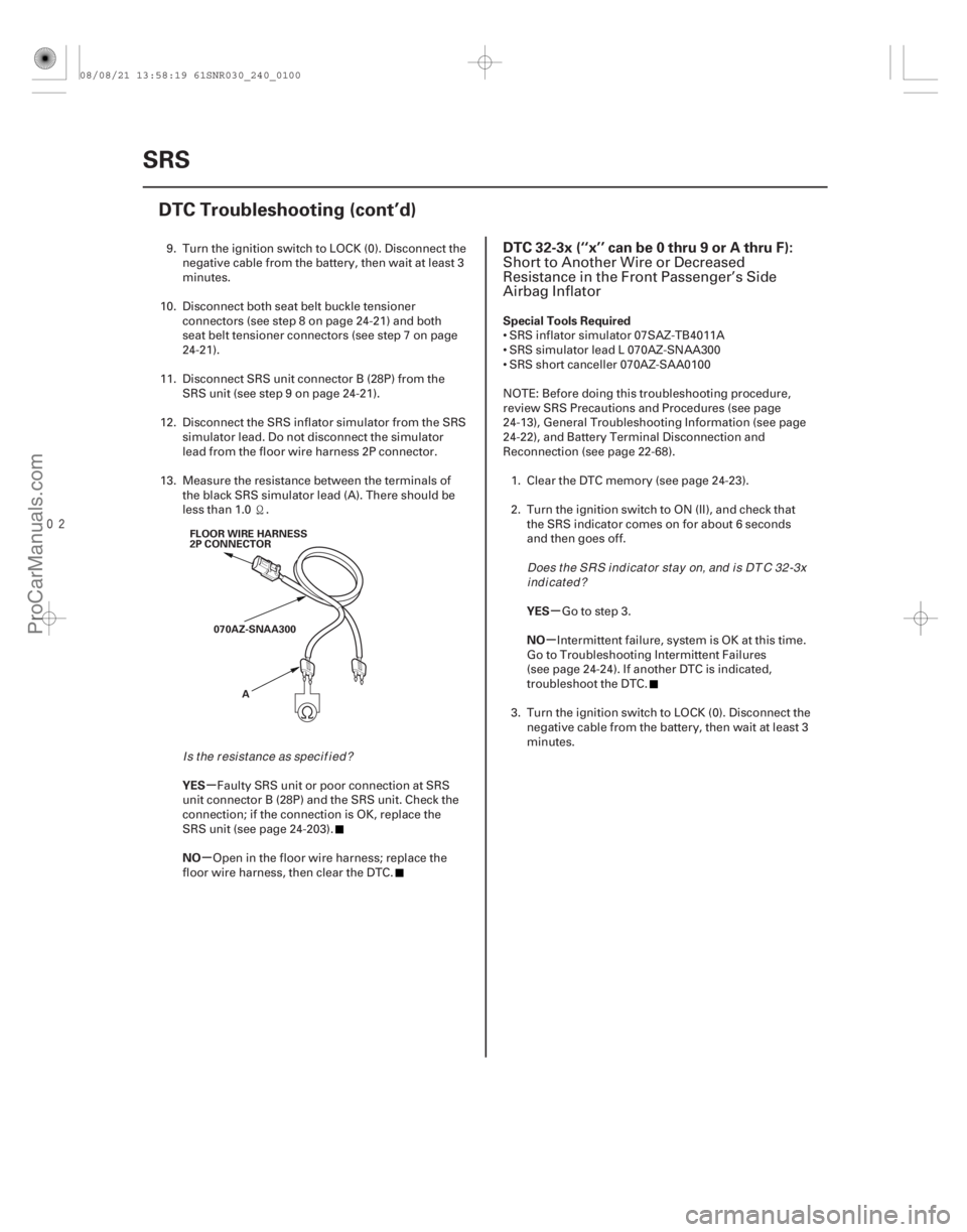 ACURA CSX 2006 Service Repair Manual
(#
-)
µ
µ µ
µ
YES
NO Special Tools Required
YES
NO
DTC 32-3x (‘‘x’’ can be 0 thru 9 or A thru F):
24-10024-100SRS
DTC Troubleshooting ACURA CSX 2006 Service Repair Manual
(#
-)
µ
µ µ
µ
YES
NO Special Tools Required
YES
NO
DTC 32-3x (‘‘x’’ can be 0 thru 9 or A thru F):
24-10024-100SRS
DTC Troubleshooting