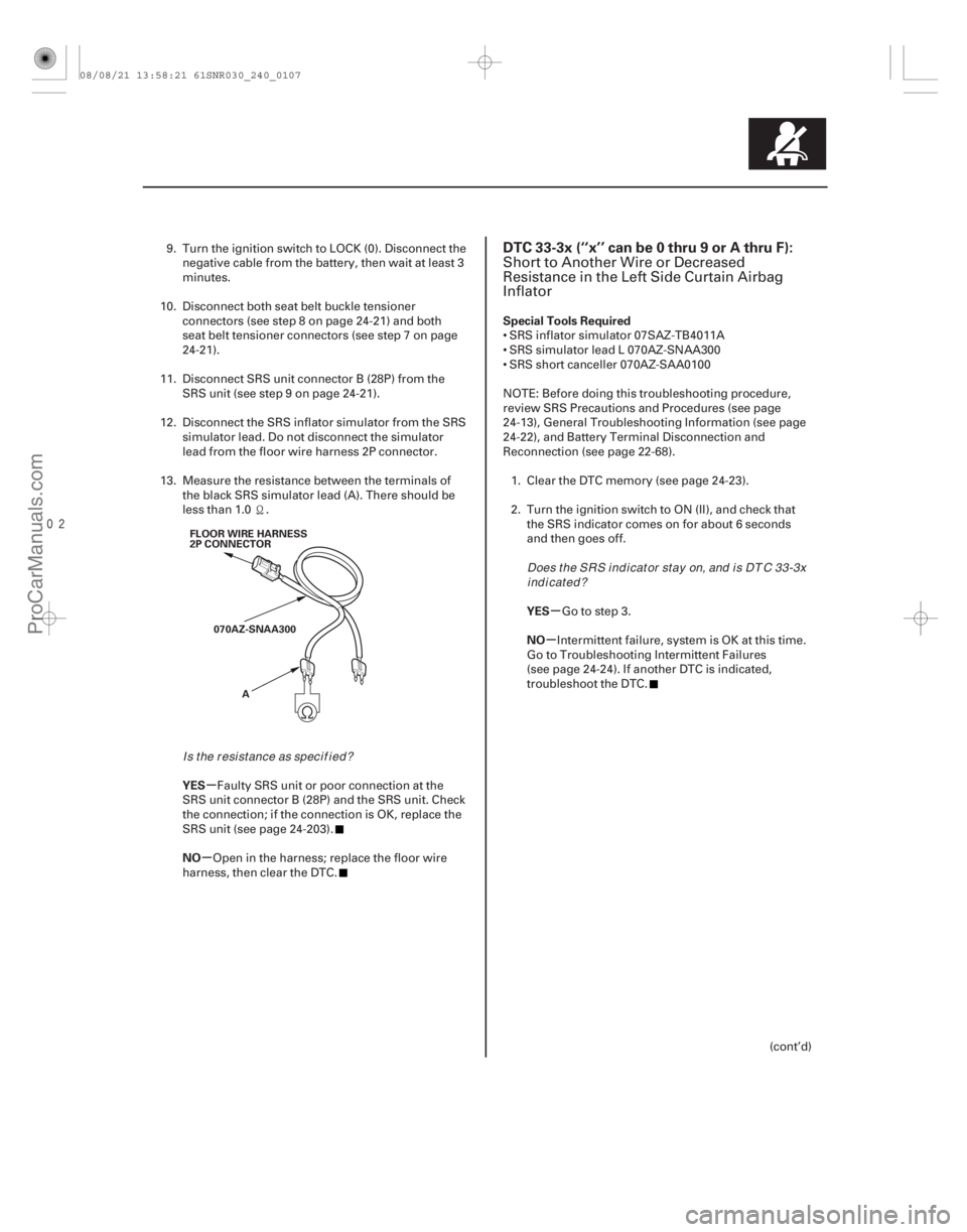 ACURA CSX 2006 Service Repair Manual
(#
-)
µ
µ µ
µ
YES
NO Special Tools Required
YES
NO
DTC 33-3x (‘‘x’’ can be 0 thru 9 or A thru F):
24-10724-107
FLOOR WIRE HARNESS
2P C ACURA CSX 2006 Service Repair Manual
(#
-)
µ
µ µ
µ
YES
NO Special Tools Required
YES
NO
DTC 33-3x (‘‘x’’ can be 0 thru 9 or A thru F):
24-10724-107
FLOOR WIRE HARNESS
2P C