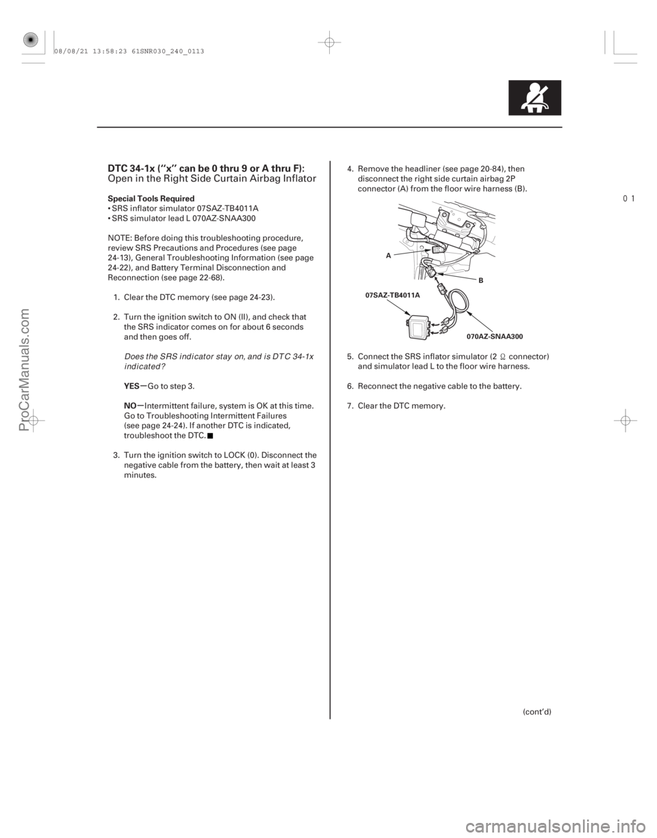 ACURA CSX 2006 Service Repair Manual
(#
-)
µ
µ
DTC 34-1x (‘‘x’’ can be 0 thru 9 or A thru F):
Special Tools Required
YES
NO
24-113
A 070AZ-SNAA300
07SAZ-TB4011A
B
Open in the ACURA CSX 2006 Service Repair Manual
(#
-)
µ
µ
DTC 34-1x (‘‘x’’ can be 0 thru 9 or A thru F):
Special Tools Required
YES
NO
24-113
A 070AZ-SNAA300
07SAZ-TB4011A
B
Open in the