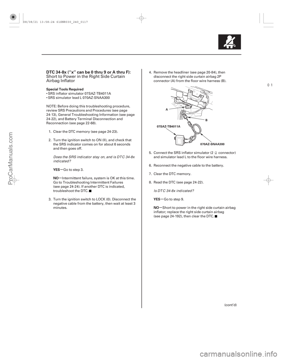 ACURA CSX 2006 Service Repair Manual
(#
-)
µ
µ
µ
µ
DTC 34-8x (‘‘x’’ can be 0 thru 9 or A thru F):
Special Tools Required
YES
NO YES
NO
24-117
A
070AZ-SNAA300
07SAZ-TB4011A ACURA CSX 2006 Service Repair Manual
(#
-)
µ
µ
µ
µ
DTC 34-8x (‘‘x’’ can be 0 thru 9 or A thru F):
Special Tools Required
YES
NO YES
NO
24-117
A
070AZ-SNAA300
07SAZ-TB4011A