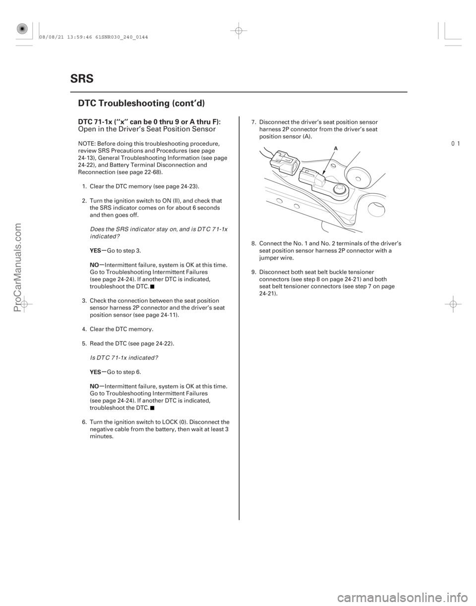 ACURA CSX 2006 Service Repair Manual
(#
-)
µ
µ
µ
µ
DTC 71-1x (‘‘x’’ can be 0 thru 9 or A thru F):
YES
NO
YES
NO
24-144 SRS
DTC Troubleshooting (cont’d)
A
Open in the Dri ACURA CSX 2006 Service Repair Manual
(#
-)
µ
µ
µ
µ
DTC 71-1x (‘‘x’’ can be 0 thru 9 or A thru F):
YES
NO
YES
NO
24-144 SRS
DTC Troubleshooting (cont’d)
A
Open in the Dri