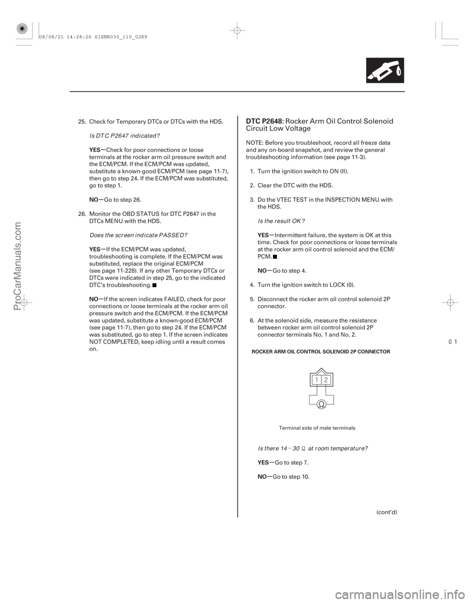 ACURA CSX 2006 Service Repair Manual µ
(#
)
µ
µ µ
µ µ
µ
µ
µ
YES
NO
YES
NO
YES
NO
YES
NO
DTC P2648:
11-28911-289
ROCKER ARM OIL CONTROL SOLENOID 2P CONNECTOR
25. Check f ACURA CSX 2006 Service Repair Manual µ
(#
)
µ
µ µ
µ µ
µ
µ
µ
YES
NO
YES
NO
YES
NO
YES
NO
DTC P2648:
11-28911-289
ROCKER ARM OIL CONTROL SOLENOID 2P CONNECTOR
25. Check f