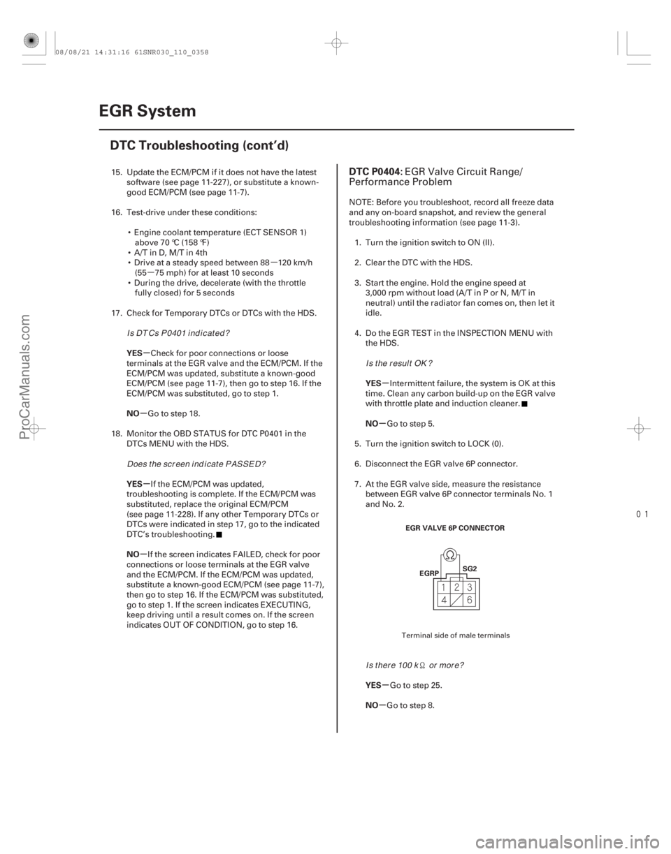 ACURA CSX 2006 Service Repair Manual µ
µ
(#
)
µ
µ
µ
µ µ
µ
µ
µ
YES
NO
YES
NO
YES
NO
YES
NO
DTC P0404:
11-35811-358EGR System
DTC Troubleshooting (cont’d)
EGR VALVE 6 ACURA CSX 2006 Service Repair Manual µ
µ
(#
)
µ
µ
µ
µ µ
µ
µ
µ
YES
NO
YES
NO
YES
NO
YES
NO
DTC P0404:
11-35811-358EGR System
DTC Troubleshooting (cont’d)
EGR VALVE 6