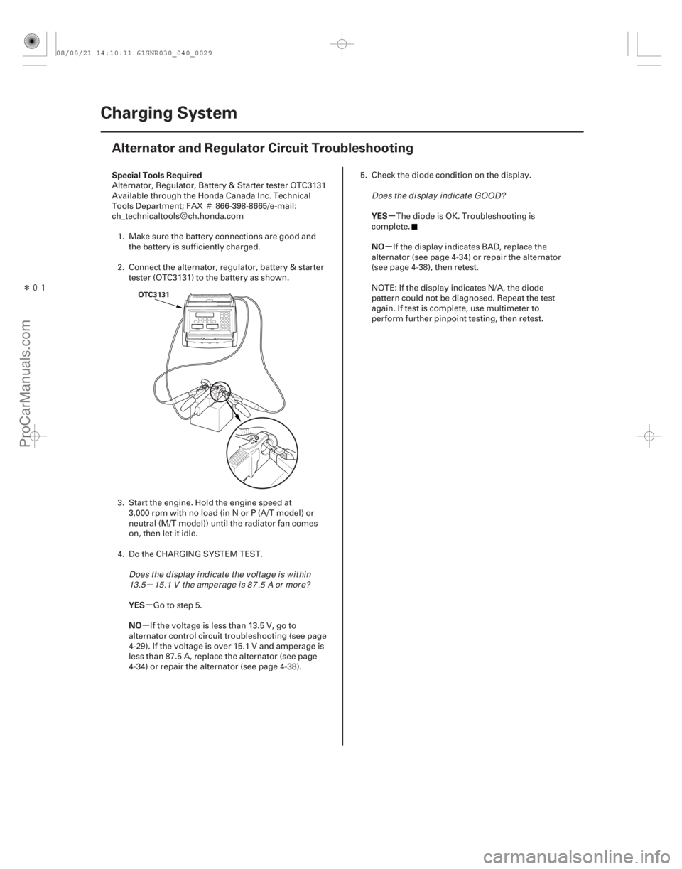 ACURA CSX 2006 Service Repair Manual µÌ
Ï
Î
(#
)
µ
µ µ
µ
Special Tools Required
YES
NO YES
NO
4-28
Charging System
Alternator and Regulator Circuit Troubleshooting
OTC3131 ACURA CSX 2006 Service Repair Manual µÌ
Ï
Î
(#
)
µ
µ µ
µ
Special Tools Required
YES
NO YES
NO
4-28
Charging System
Alternator and Regulator Circuit Troubleshooting
OTC3131