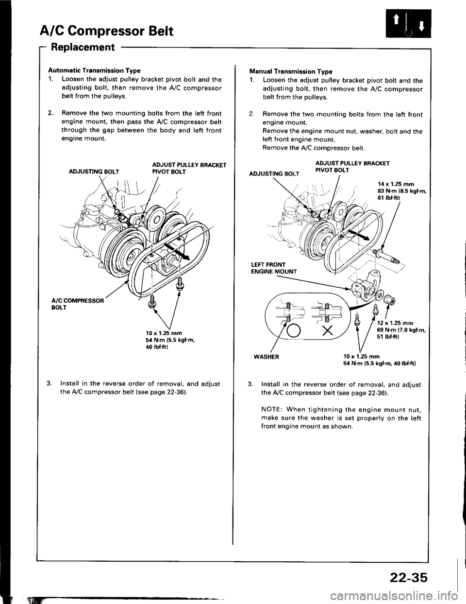ACURA INTEGRA 1994  Service Repair Manual A/C Compressor Belt
Replacement
Automatic Transmission Type
1. Loosen the adjust pulley bracket pivot bolt and the
adjusting bolt, then remove the A/C compressor
belt from the oullevs.
2, Remove the t