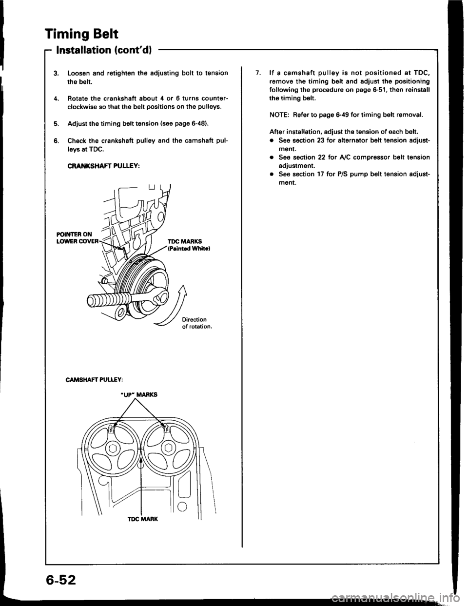 ACURA INTEGRA 1994  Service Repair Manual Timing Belt
Installation (contdl
1Loosen and retighten the adjusting bolt to tsnsion
thB belt.
Rotate the crankshaft about 4 or 6 turns countsr-
clockwise so that the belt positions on the pulleys.
A