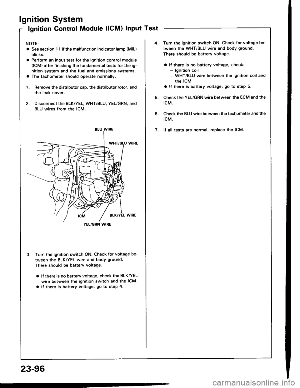 ACURA INTEGRA 1994 Service Repair Manual lgnition
lgnition
System
Control Module (lCMl Input Test
NOTE:
a See section I 1 if the malfunction indicator lamD (MlL)
blinks.
a Pertorm an input test for the ignition control module
(lCM) after fin ACURA INTEGRA 1994 Service Repair Manual lgnition
lgnition
System
Control Module (lCMl Input Test
NOTE:
a See section I 1 if the malfunction indicator lamD (MlL)
blinks.
a Pertorm an input test for the ignition control module
(lCM) after fin