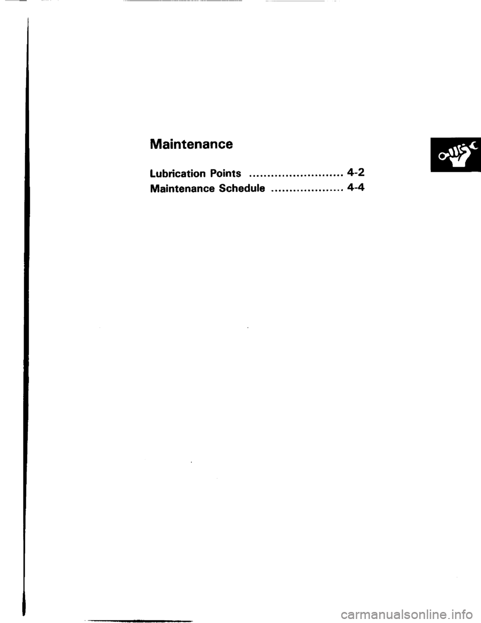 ACURA INTEGRA 1994  Service Repair Manual Maintenance
Lubrication Points .........4-2
Maintenance Schedule ." 44 