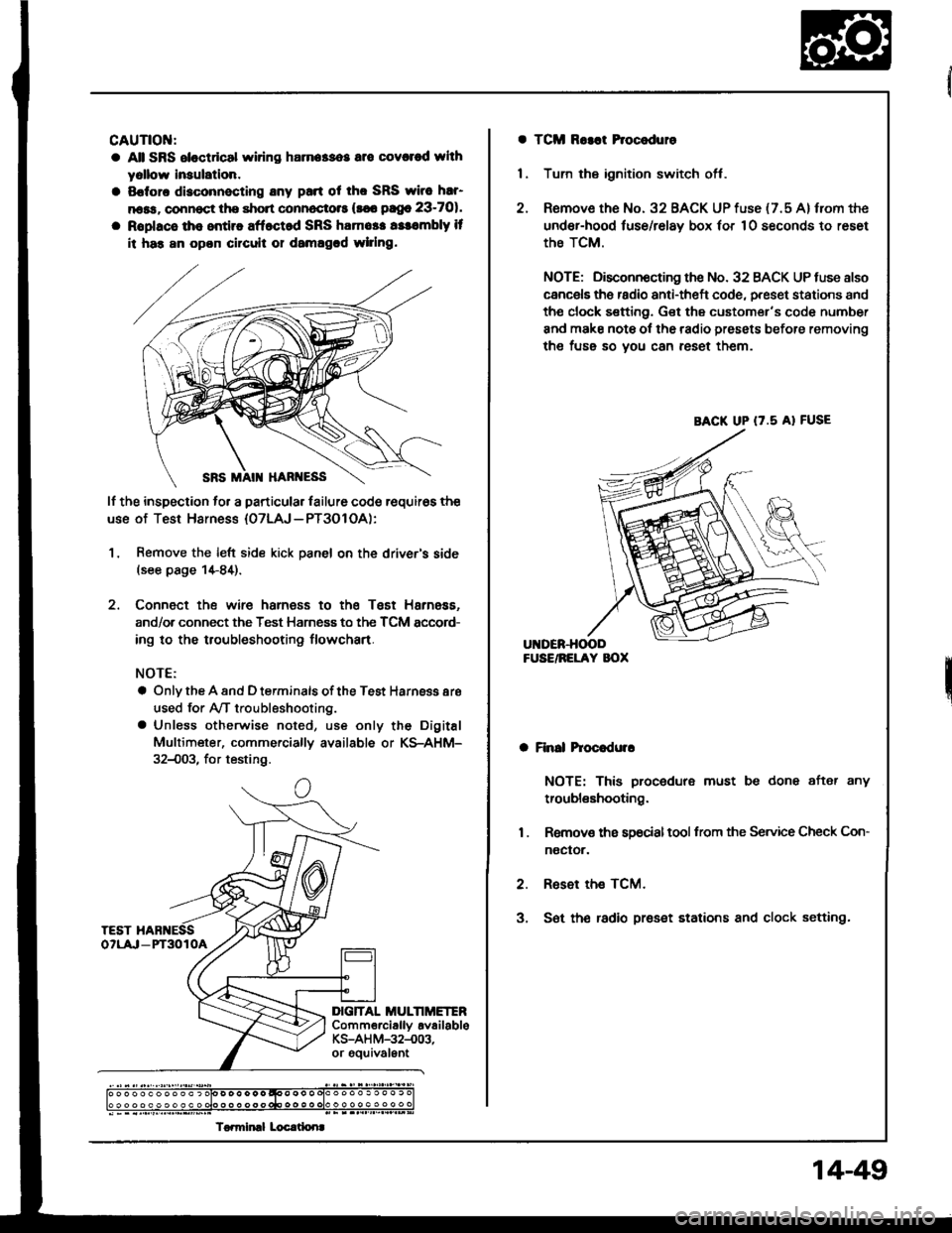 ACURA INTEGRA 1994 Service Repair Manual CAUTIOI{:
a All SRS eloctdcal wiring harna$os are covcred whh
yollow lnaulation.
a Sofora disconnecting any pan ot tho SRS wirc har
n6ss, connoct the short connoctots (s€6 pago 23-701.
a Roplacs th ACURA INTEGRA 1994 Service Repair Manual CAUTIOI{:
a All SRS eloctdcal wiring harna$os are covcred whh
yollow lnaulation.
a Sofora disconnecting any pan ot tho SRS wirc har
n6ss, connoct the short connoctots (s€6 pago 23-701.
a Roplacs th