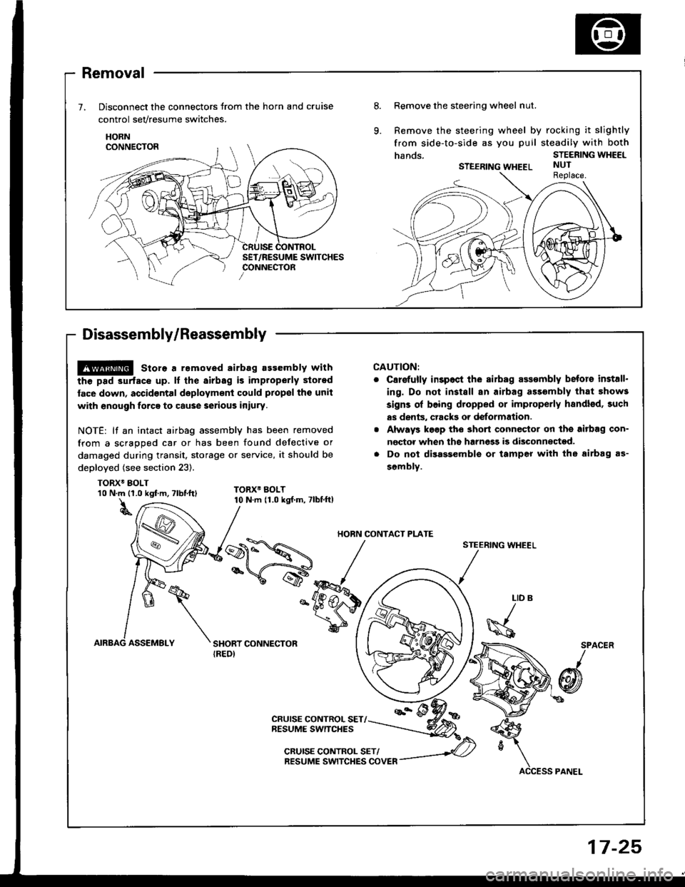 ACURA INTEGRA 1994 Service Repair Manual Removal
Disconnect the connectors trom the horn and cruise
control sevresume switches.
HORN
Disassembly/Reassembly
8.Remove the steering wheel nut.
Remove the steering wheel by rocking it slightly
fro ACURA INTEGRA 1994 Service Repair Manual Removal
Disconnect the connectors trom the horn and cruise
control sevresume switches.
HORN
Disassembly/Reassembly
8.Remove the steering wheel nut.
Remove the steering wheel by rocking it slightly
fro